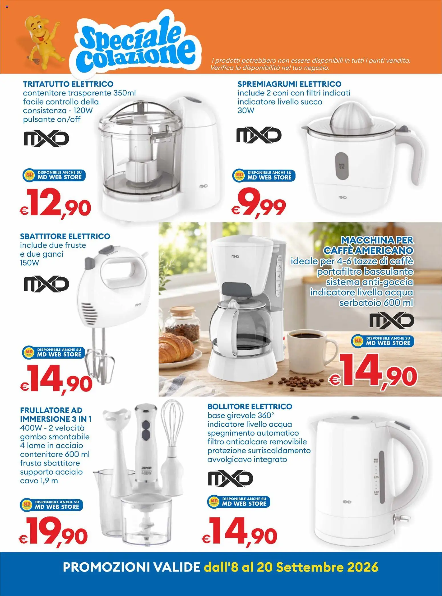 Anteprima dell'opuscolo MD Discount volantino dal negozio MD Discount valido da 08/09/2026 - Acqua, Caffè, Cavo, Tritatutto, Spremiagrumi, Bollitore, Succo, Sbattitore