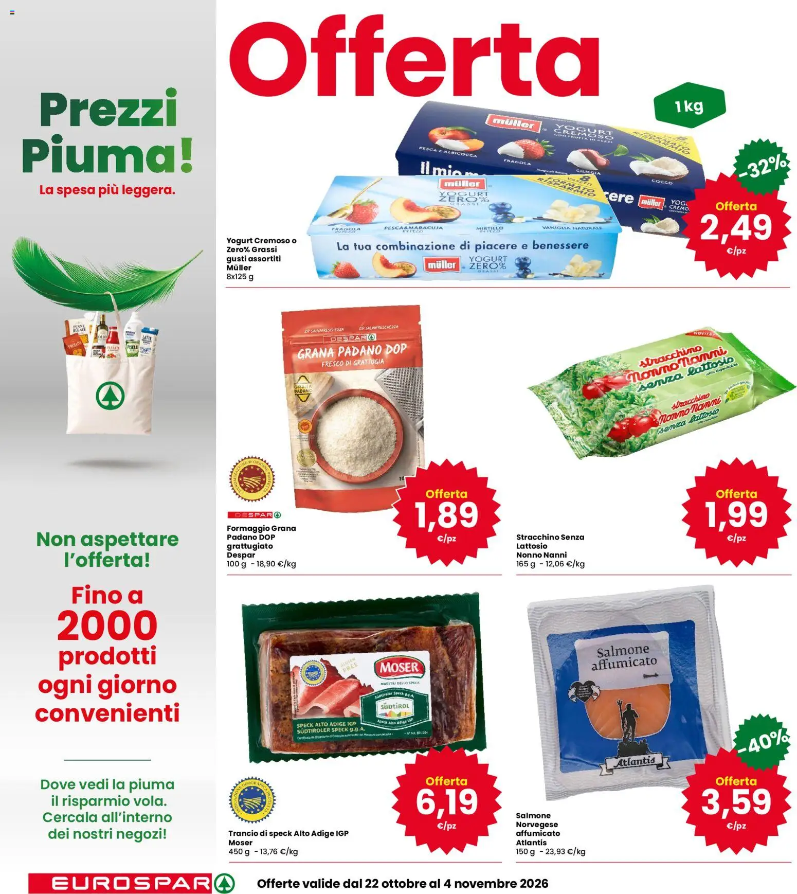 Anteprima dell'opuscolo Eurospar volantino Schio dal negozio Eurospar valido da 22/10/2026 - Pesca, Piselli, Yogurt, Salmone, Tonno, Speck, Cocco, Grattugia