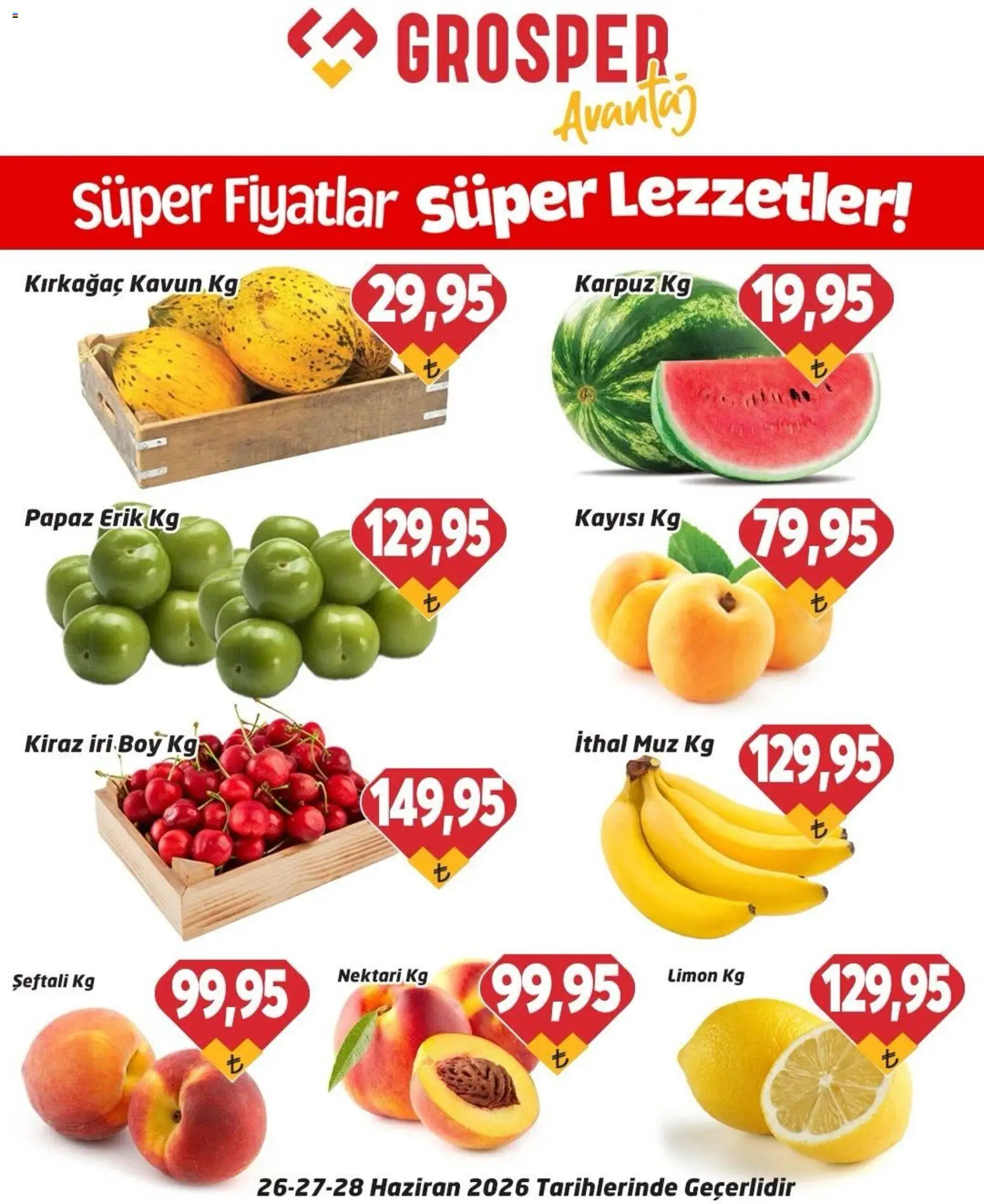 Grosper Grosper - Sebze ve meyve 26.06.2026 - Broşürünün önizlemesi - Limon, Karpuz, Erik, Muz, Kayısı, Kiraz, Şeftali, Kavun