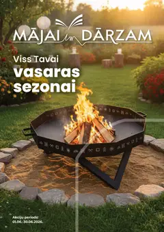 Skatīt MĀJAI UN DĀRZAM akciju bukletu, derīgs no 01.06.2026.