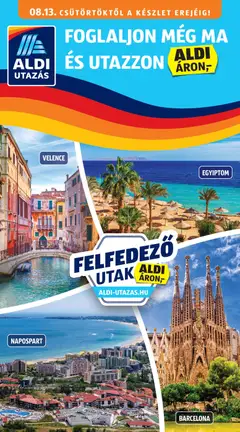 Aldi - Aldi Utazás katalógus megtekintése, amely érvényes 2026.08.13.-től
