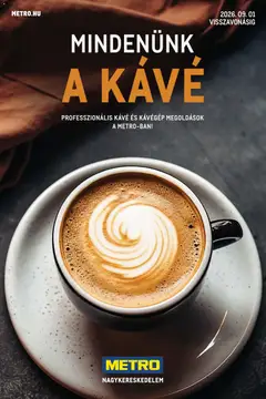 Metro - Metro Mindenünk a kávé! Katalógus megtekintése, amely érvényes 2026.09.01.-től