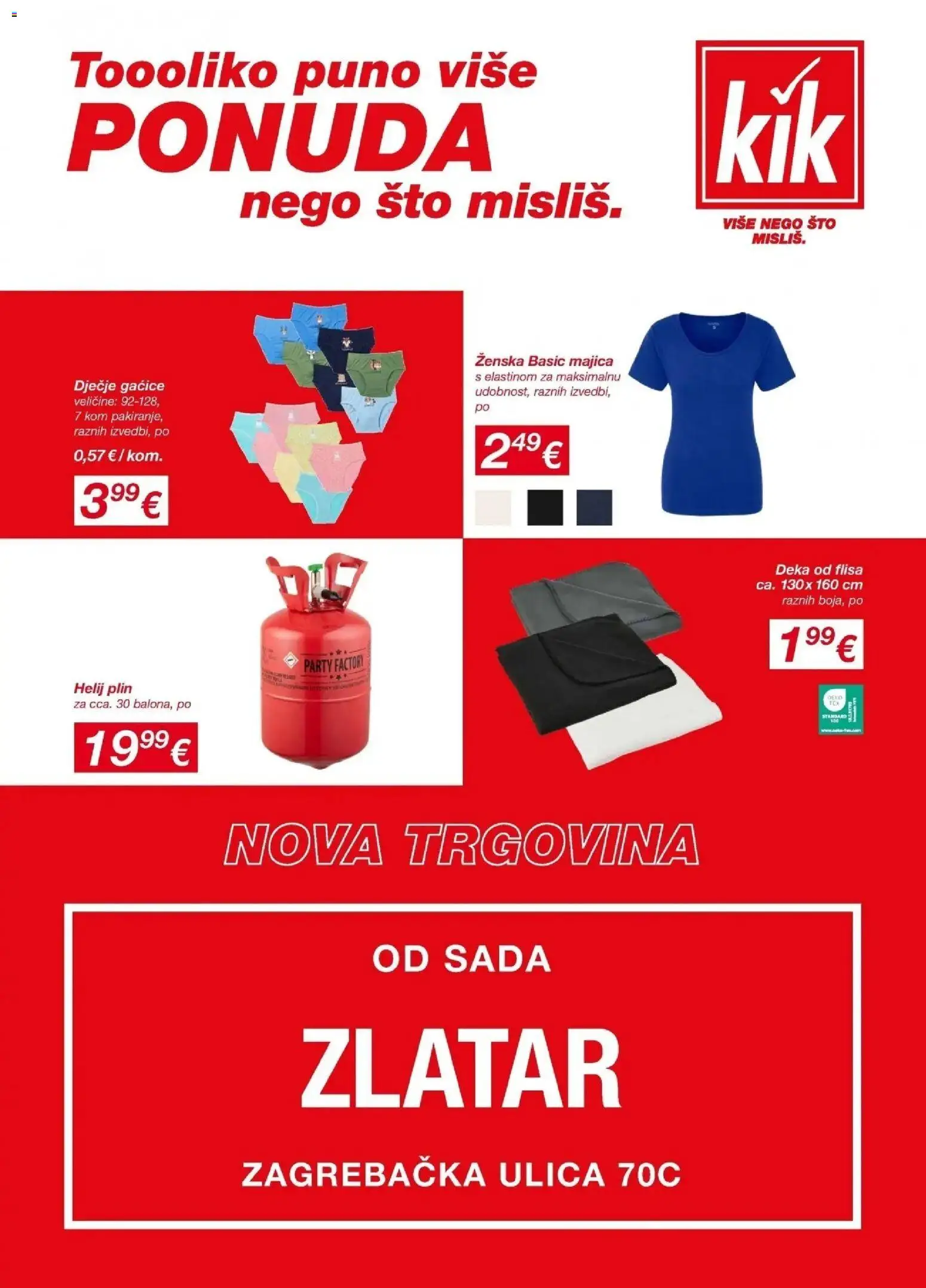 Pregled letka Nova Trgovina Zlatar trgovine Kik vrijedi od 24.03.2026 - Majica, Gaćice, Deka