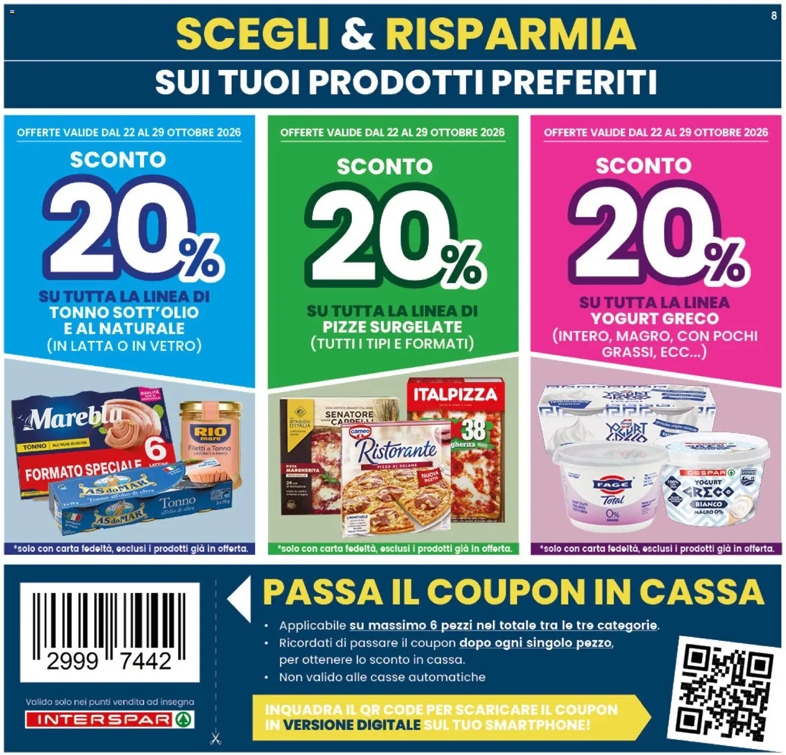 Anteprima dell'opuscolo Interspar volantino dal negozio Interspar valido da 22/10/2026 - Pizza, Smartphone, Yogurt greco, Yogurt, Tonno