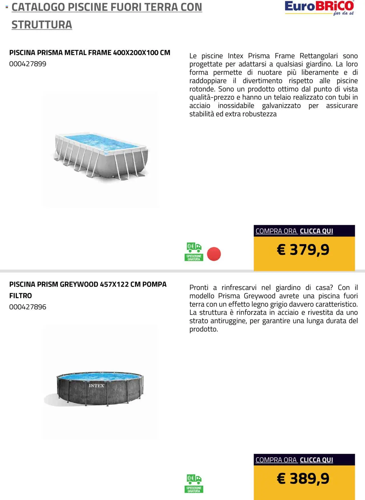 Anteprima dell'opuscolo Volantino Piscine Fuori Terra con Struttura dal negozio Eurobrico valido da 23/07/2025 - Piscina, Terra, Tubi