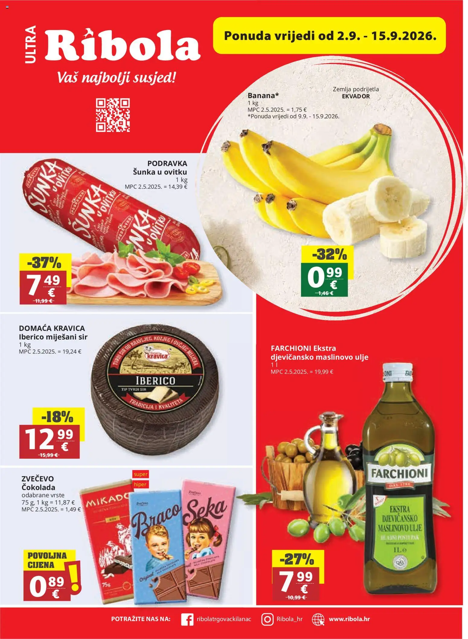 Pregled letka Ribola Katalog trgovine Ribola vrijedi od 07.09.2026 - Čokolada, Podravka, Zemlja, Maslinovo ulje, Sir, Šunka, Ulje, Tvrdi sir