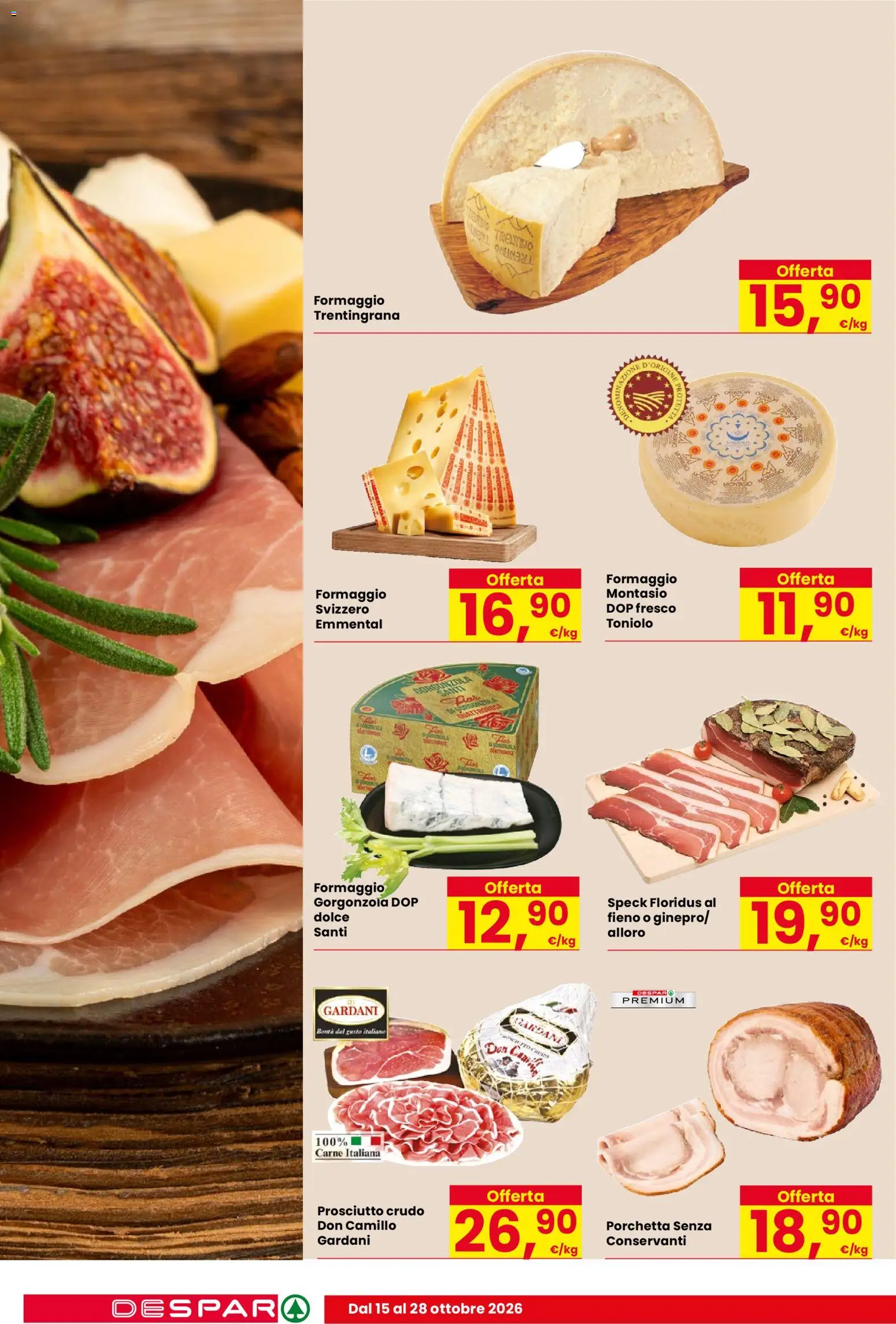 Anteprima dell'opuscolo Despar volantino Trieste dal negozio Despar valido da 15/10/2026 - Gorgonzola, Carne, Porchetta, Formaggio, Speck, Prosciutto Crudo, Prosciutto, Emmental