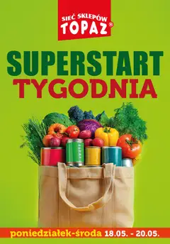 Pogląd gazetki "Topaz gazetka - Superstart tygodnia" ze sklepu Topaz ważnej od 18.05.2026