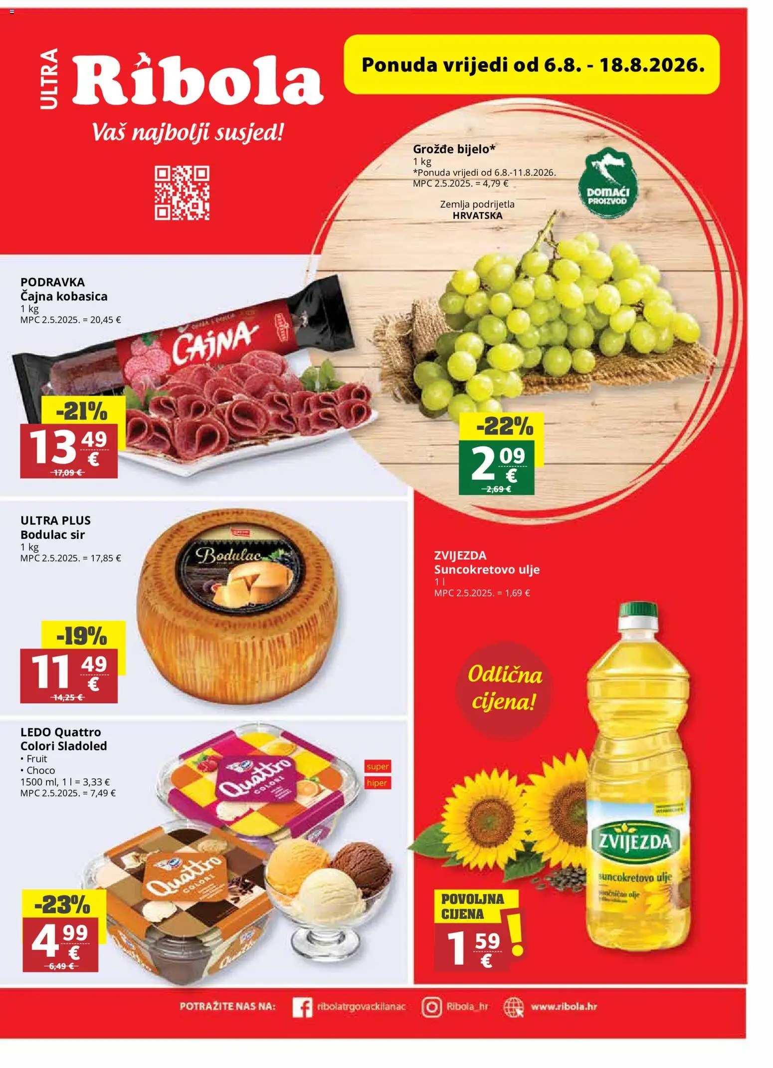Pregled letka Ribola Katalog trgovine Ribola vrijedi od 06.08.2026 - Podravka, Sladoled, Zemlja, Ledo, Grožđe, Kobasica, Ulje, Suncokretovo ulje