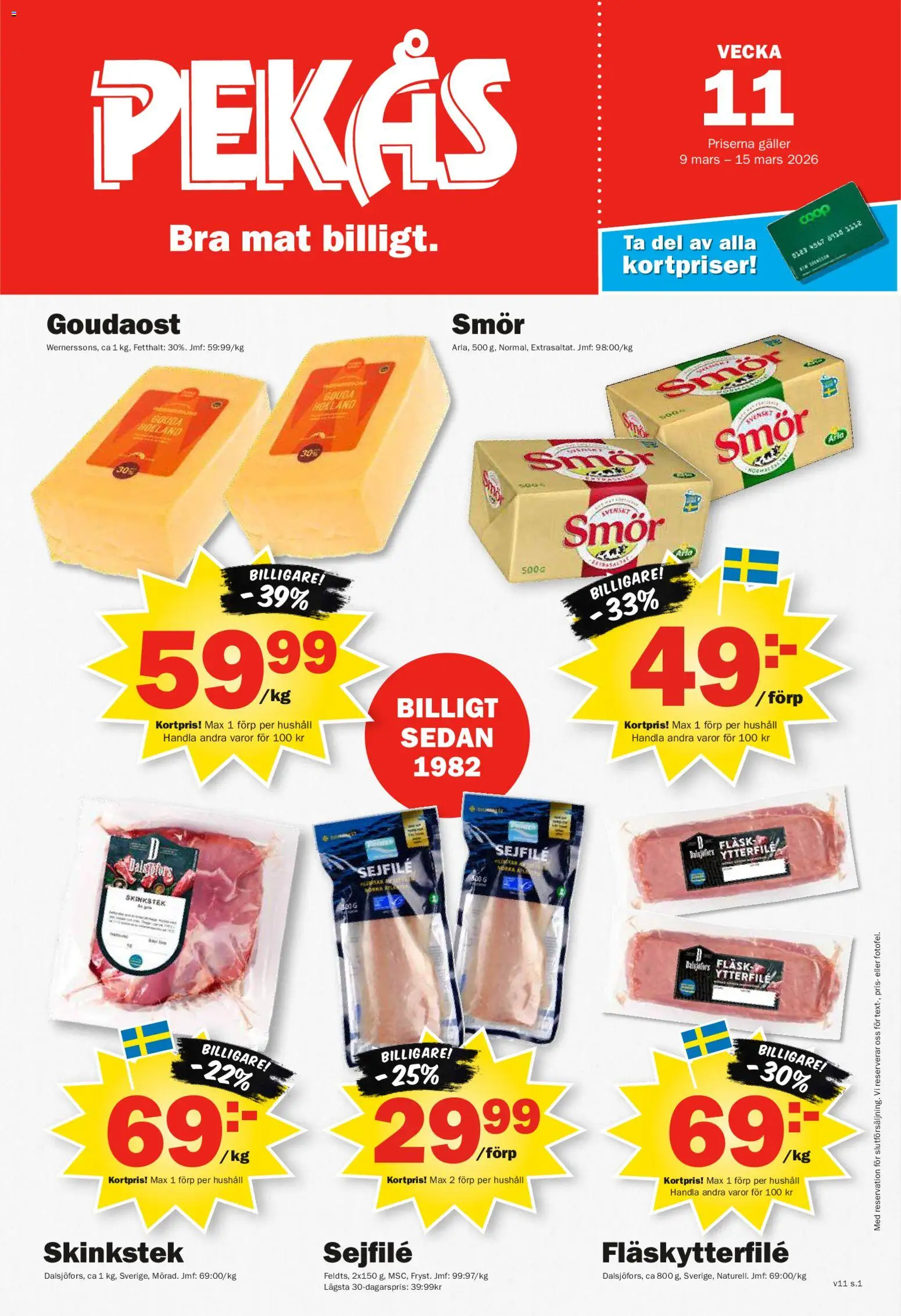 Förhandsgranska reklamblad Pekås erbjudanden från butik Pekås gäller från 09/03/2026 - Smör, Galler, Fläsk, Gouda, Fläskytterfilé, Goudaost