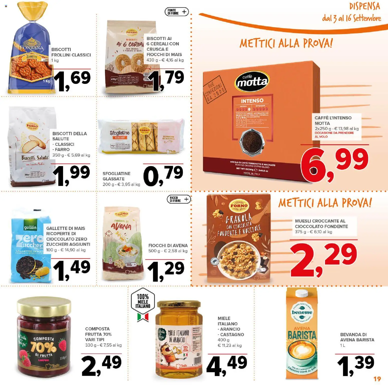 Anteprima dell'opuscolo Todis volantino Abruzzo - Marche - Molise dal negozio Todis valido da 03/09/2026 - Miele, Farro, Cappuccino, Muesli, Mais, Fiocchi, Macinato, Frollini