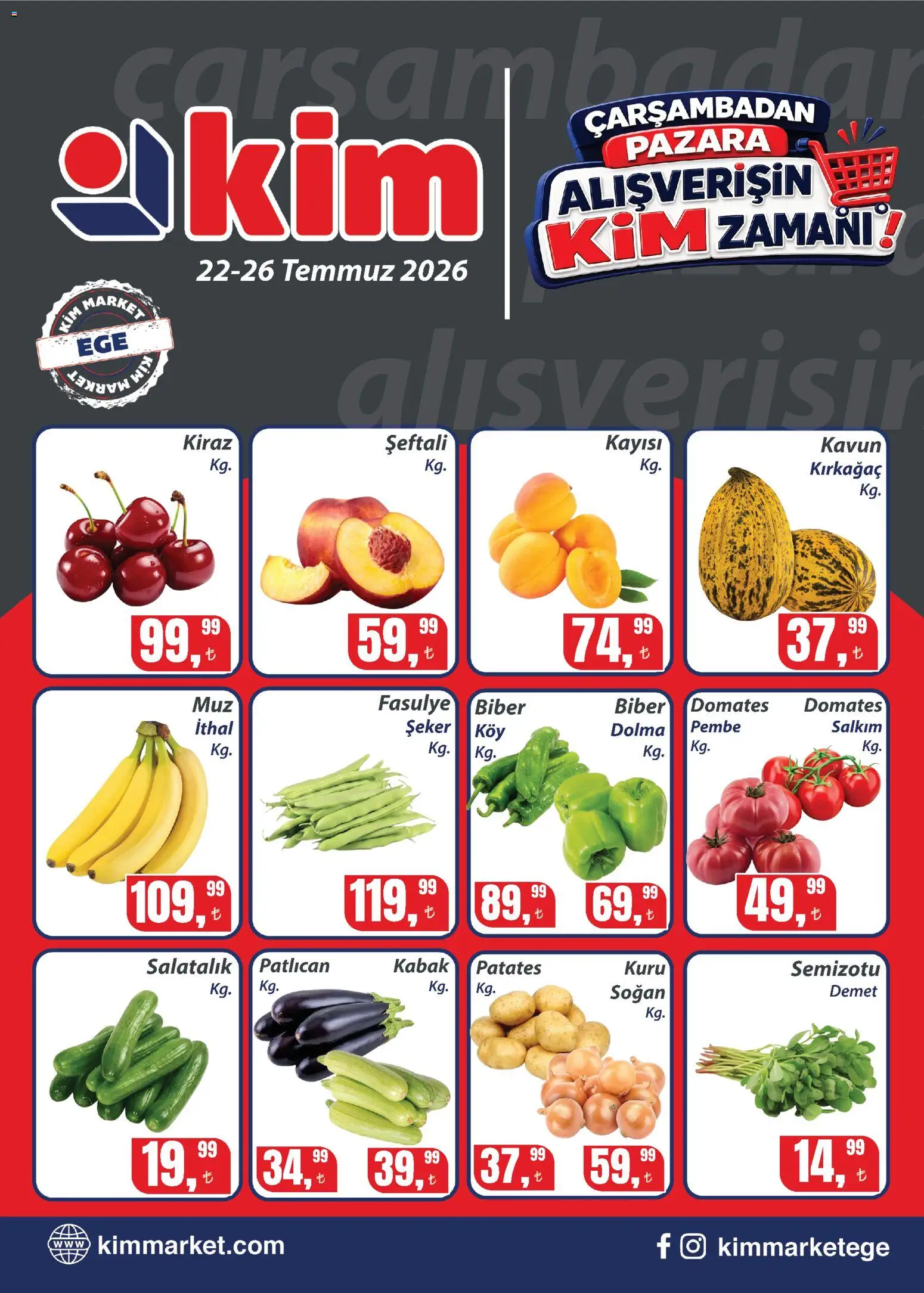 Kim Market Kim Market - Çarşambadan Pazara - Ege 22.07.2026 - Broşürünün önizlemesi - Şeker, Kabak, Kiraz, Fasulye, Patlıcan, Şeftali, Salatalık, Biber