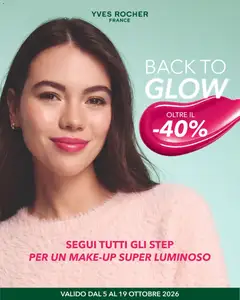 Anteprima dell'opuscolo Yves Rocher catalogo Back To Glow dal negozio Yves Rocher valido da 05/10/2026