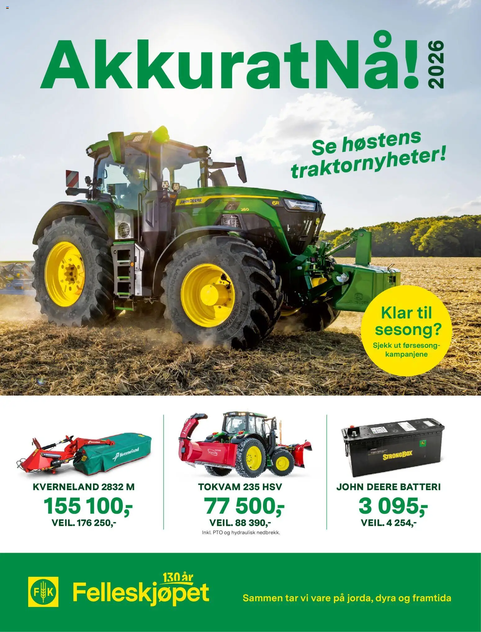 Forhåndsvis Felleskjøpet kundeavis akkuratnå sjekk ut førsesongkampanjene fra butikk Felleskjøpet gyldig fra 28/09/2026 - Batteri
