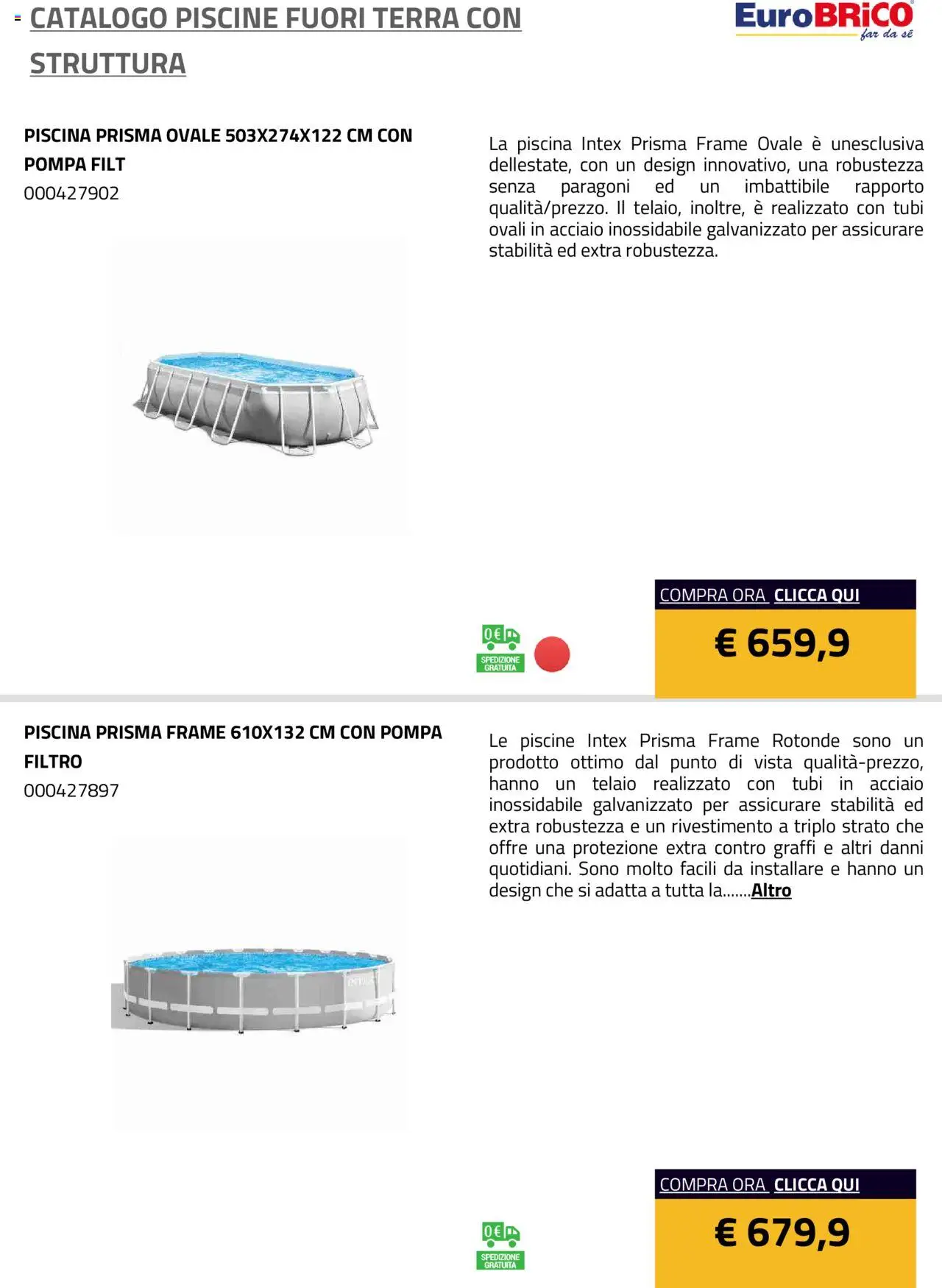 Anteprima dell'opuscolo Volantino Piscine Fuori Terra con Struttura dal negozio Eurobrico valido da 23/07/2025 - Piscina, Terra, Tubi