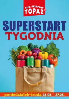Pogląd gazetki "Topaz gazetka - Superstart tygodnia" ze sklepu Topaz ważnej od 25.05.2026