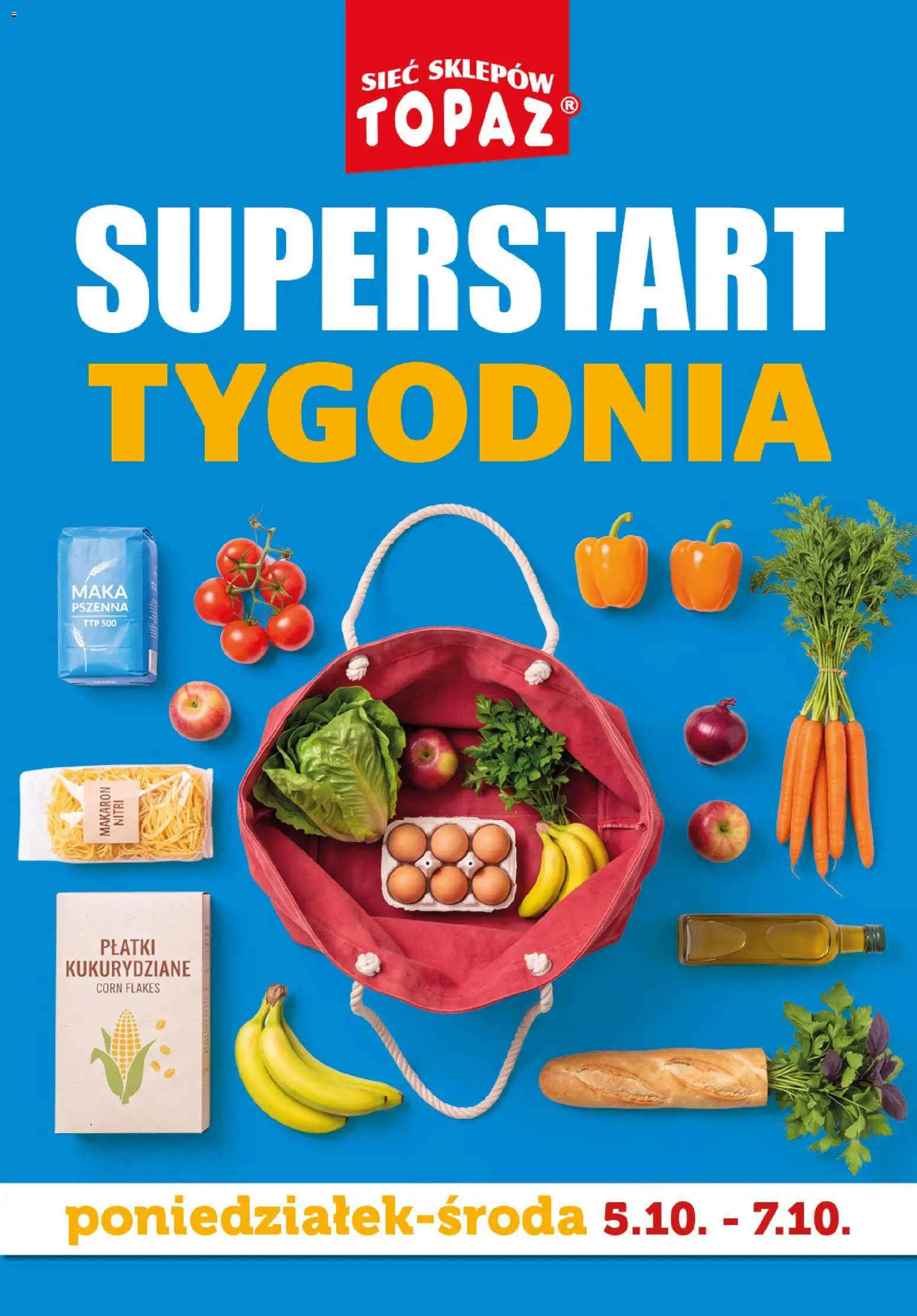 Pogląd gazetki "Topaz gazetka - Superstart tygodnia" ze sklepu Topaz ważnej od 05.10.2026 - Makaron, Mąka, Płatki kukurydziane, Płatki, Corn Flakes