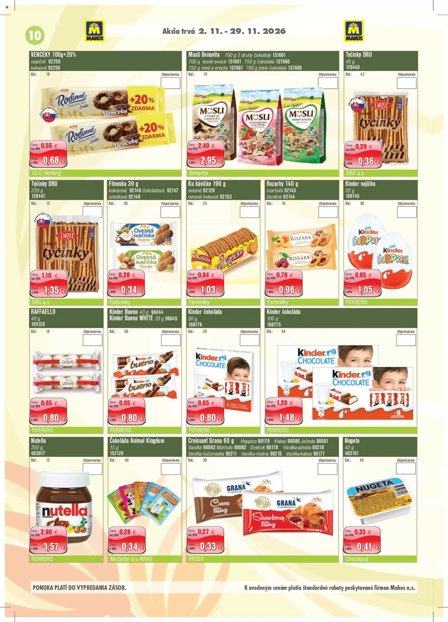 Náhľad Makos letáku platného od 02.11.2026 - Med, Čokoláda, Croissant, Čerešne, Biela čokoláda, Venčeky, Müsli, Kinder Surprise