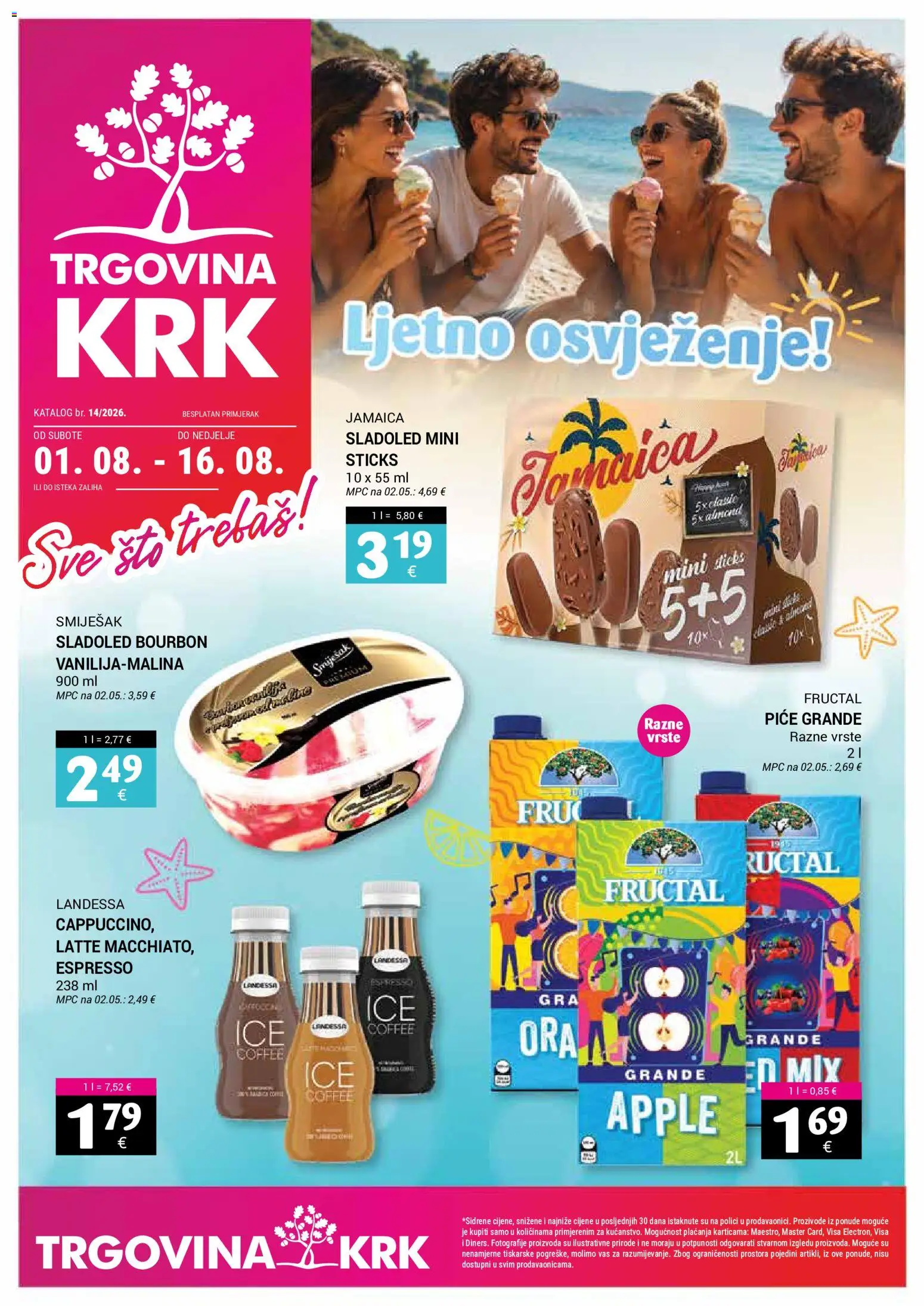 Pregled letka Trgovina Krk Katalog trgovine Trgovina Krk vrijedi od 01.08.2026 - Sladoled, Espresso