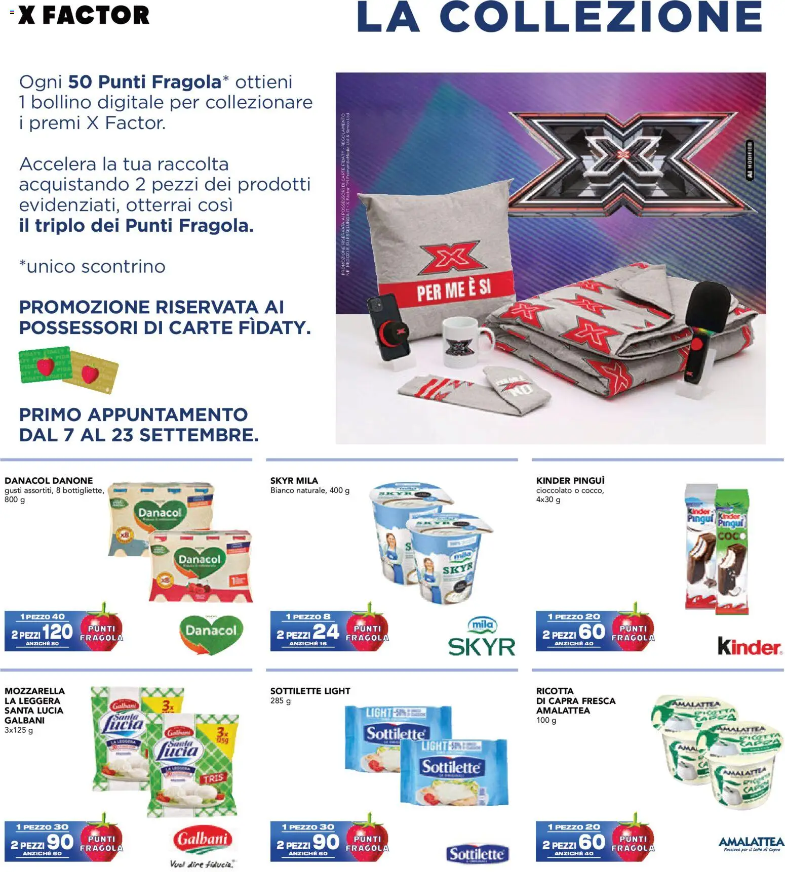 Anteprima dell'opuscolo Esselunga S volantino Collezione XFactor dal negozio Esselunga S valido da 07/09/2026 - Latte, Cioccolato, Mozzarella, Ricotta, Skyr