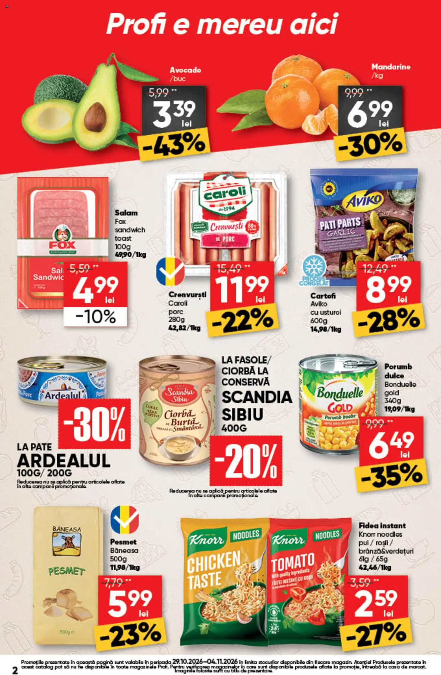 Previzualizarea de cataloage: Profi Profi Catalog Go valabil de la 29.10.2026 - Avocado, Noodles, Fox, Salam, Usturoi, Roșii, Pate, Aplică