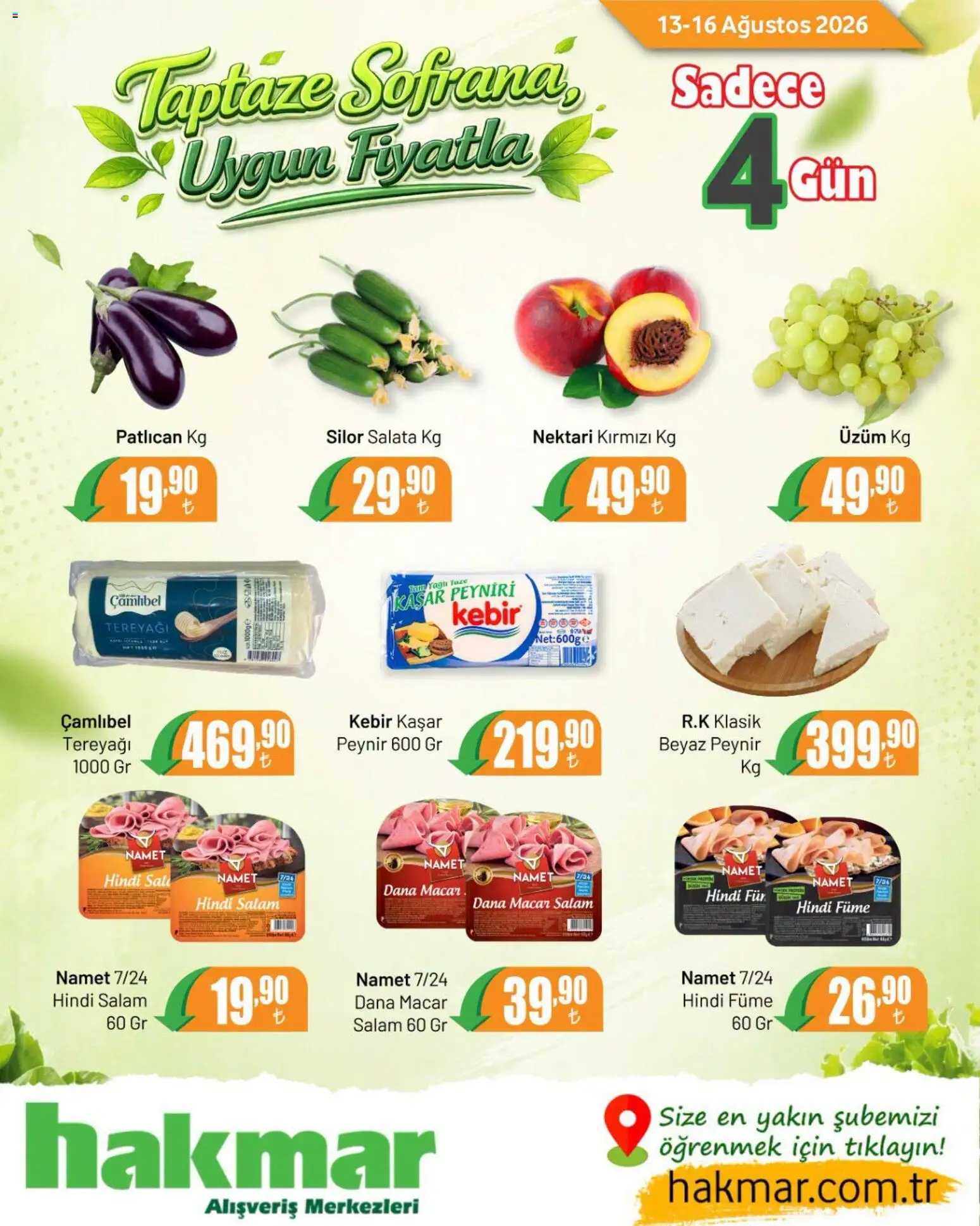 Hakmar Hakmar - Katalog Sadece 4 Gün 13.08.2026 - Broşürünün önizlemesi - Peynir, Tereyağı, Şal, Patlıcan, Üzüm, Salata, Salam, Hindi füme