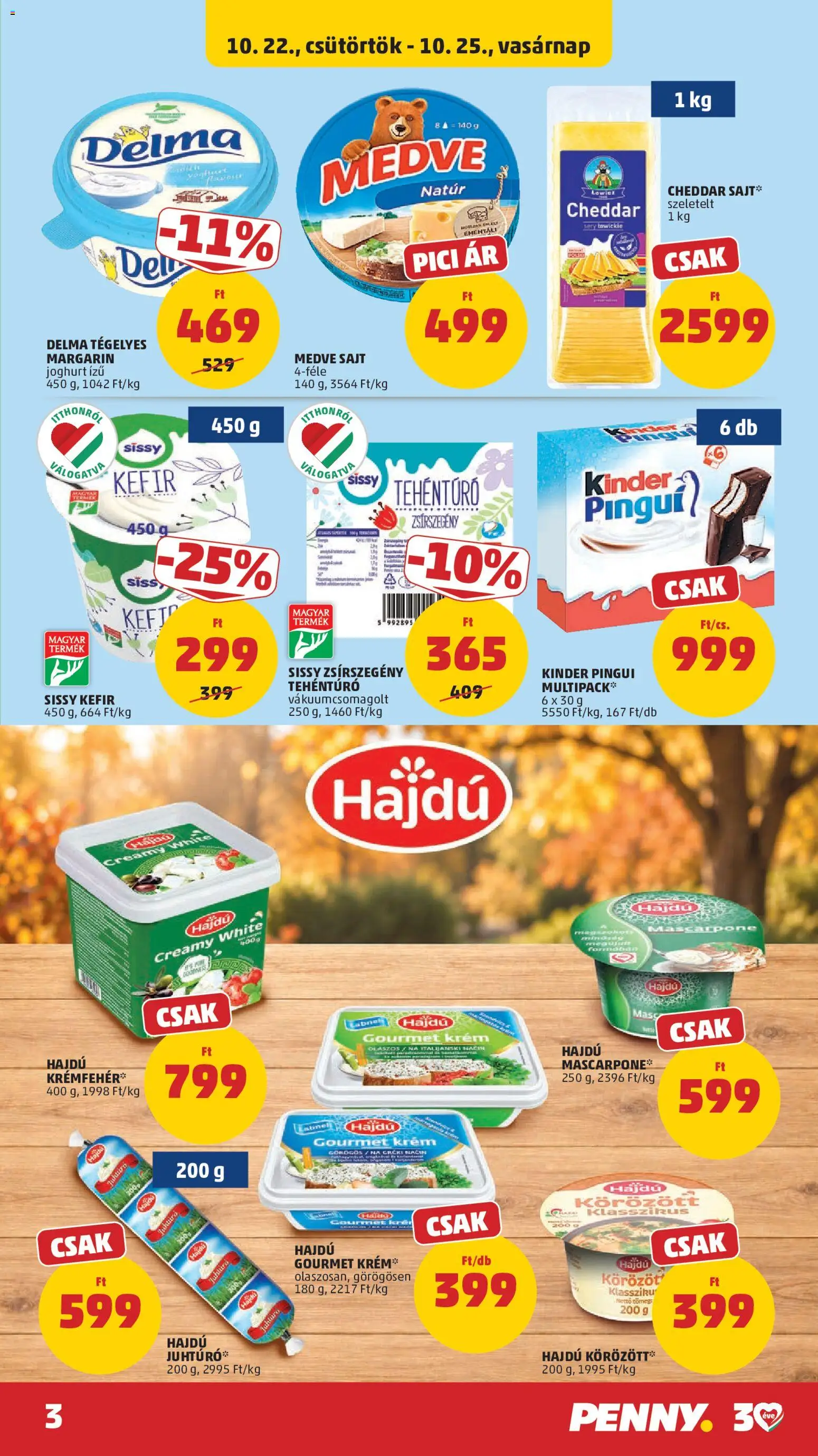 PENNY - PENNY akciós újság megtekintése, amely érvényes 2026.10.22.-től - Körözött, Sajt, Kinder, Gourmet, Cheddar sajt, Joghurt, Medve sajt, Cheddar