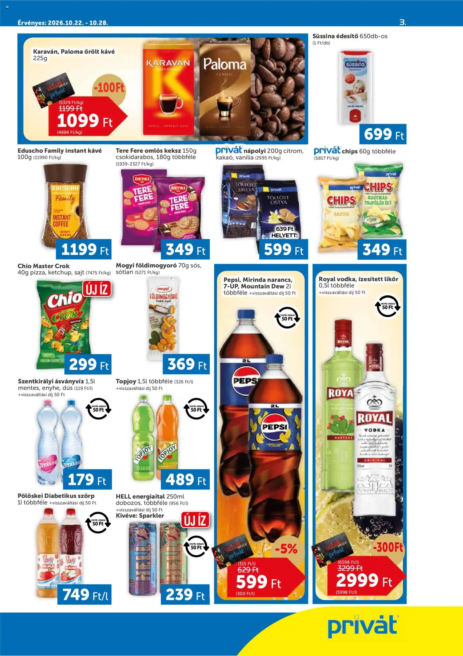 PRIVÁT - PRIVÁT akciós újság megtekintése, amely érvényes 2026.10.22.-től - Vodka, Chips, Energiaital, Földimogyoró, Szentkirályi, Vanília, Nápolyi, Őrölt kávé