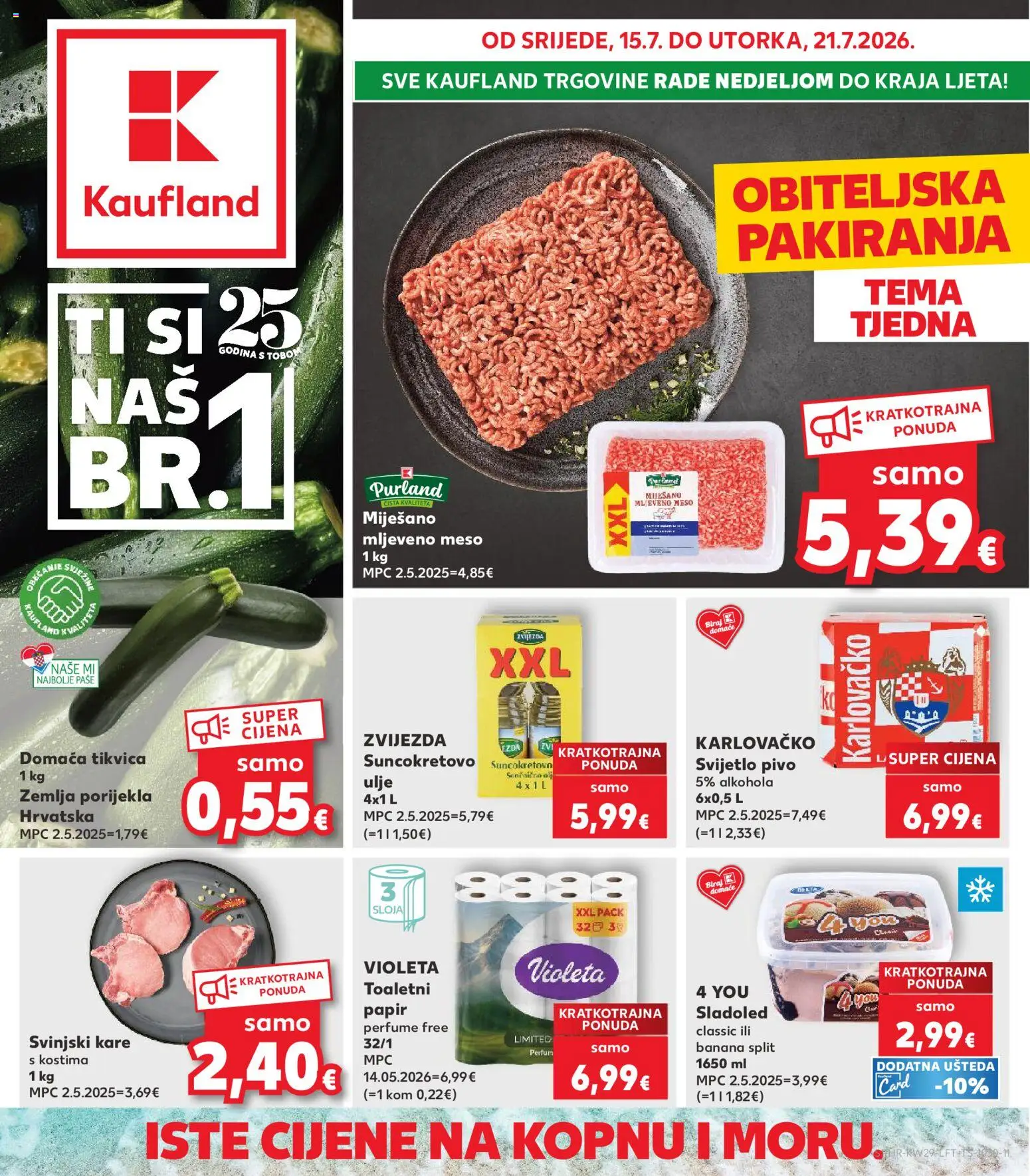 Pregled letka Kaufland Katalog trgovine Kaufland vrijedi od 15.07.2026 - Meso, Sladoled, Pivo, Svinjski kare, Tikvica, Suncokretovo ulje, Toaletni papir, Svijetlo pivo