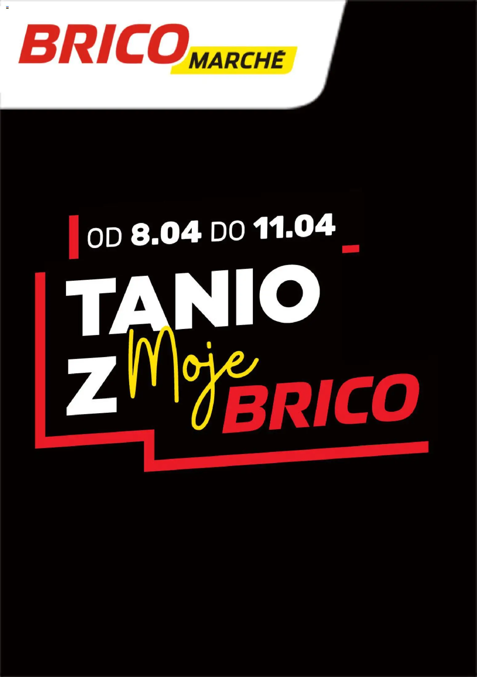 Pogląd gazetki "Brico Marché gazetka - Tanio z Moje Brico" ze sklepu Brico Marché ważnej od 08.04.2026