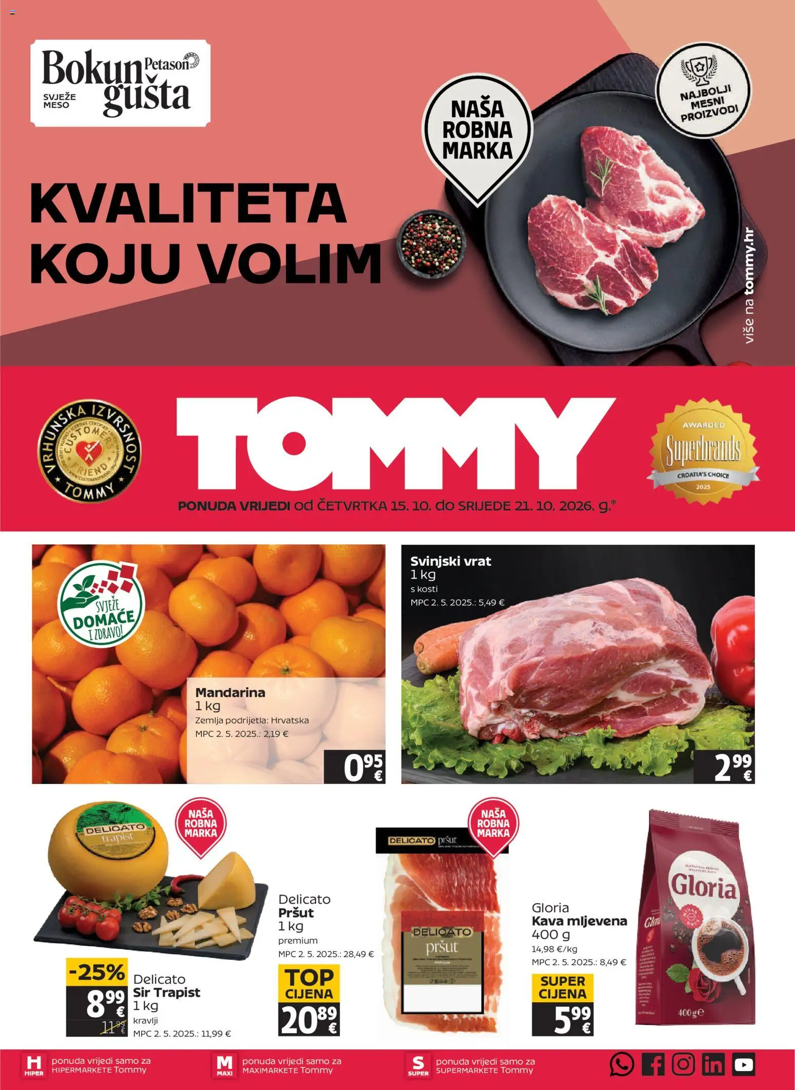 Pregled letka Tommy Katalog trgovine Tommy vrijedi od 15.10.2026 - Kava, Zemlja, Pršut, Mandarina, Sir, Svinjski vrat, Vrat, Trapist
