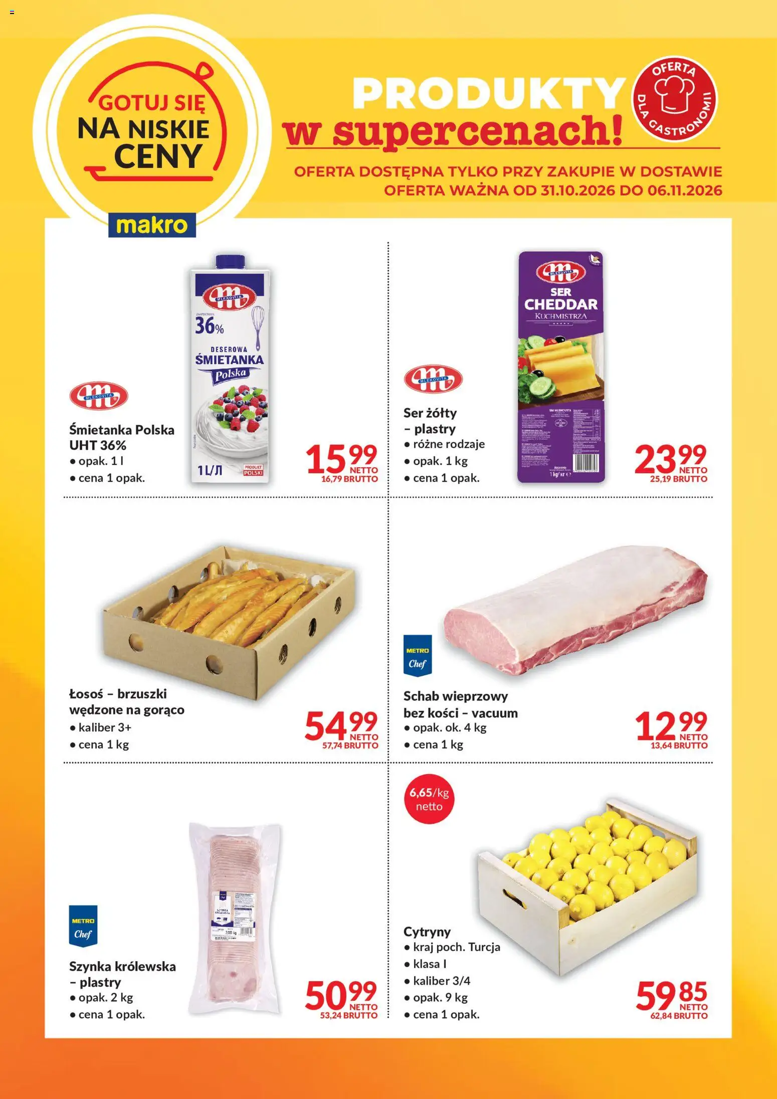 Pogląd gazetki "Makro gazetka - Gotuj się na niskie ceny w dostawie" ze sklepu Makro ważnej od 31.10.2026 - Ser, Schab, Łosoś, Cytryny, Szynka, Cheddar, Ser żółty, Schab wieprzowy
