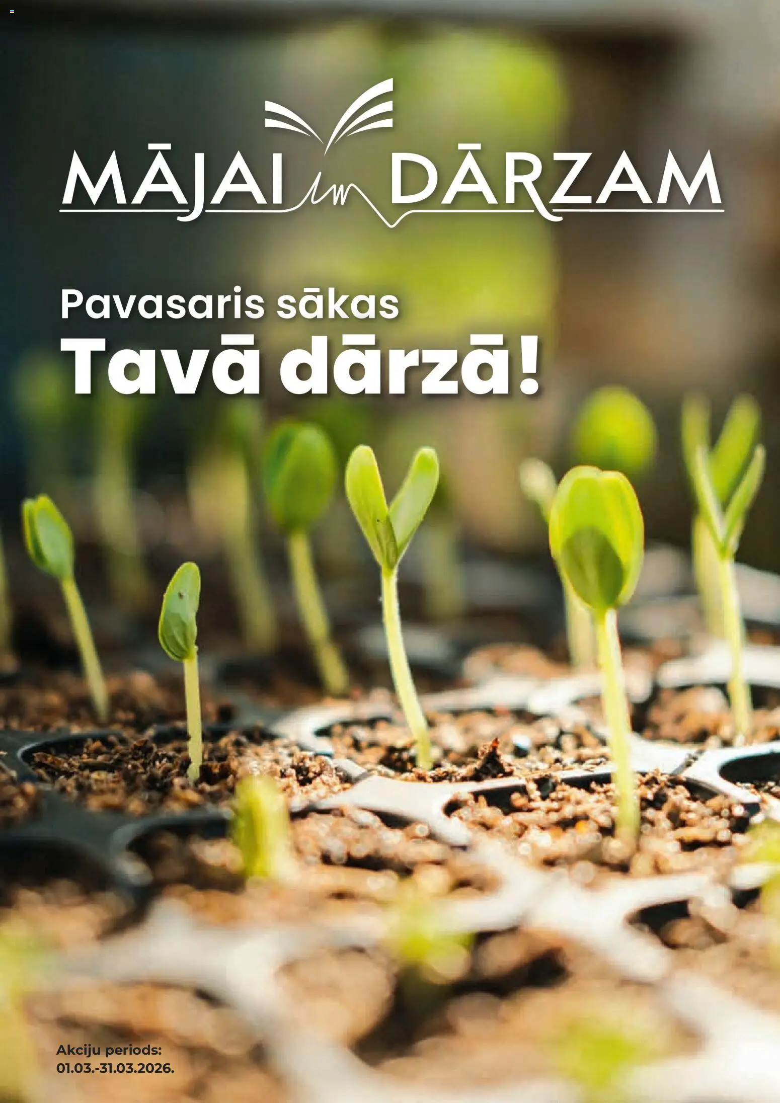 Skatīt MĀJAI UN DĀRZAM akciju bukletu, derīgs no 01.03.2026.