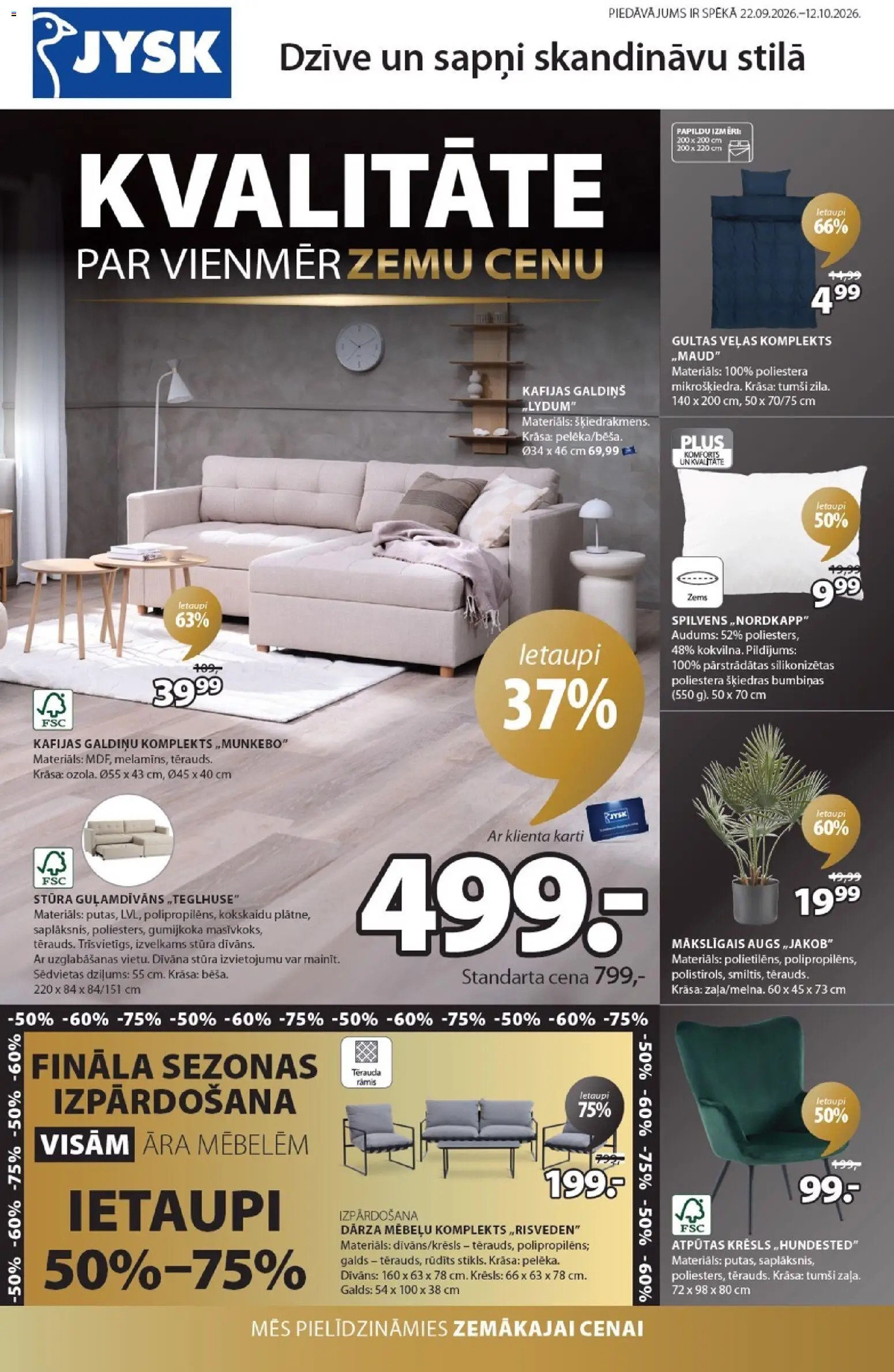 Skatīt Jysk akciju bukletu, derīgs no 22.09.2026.