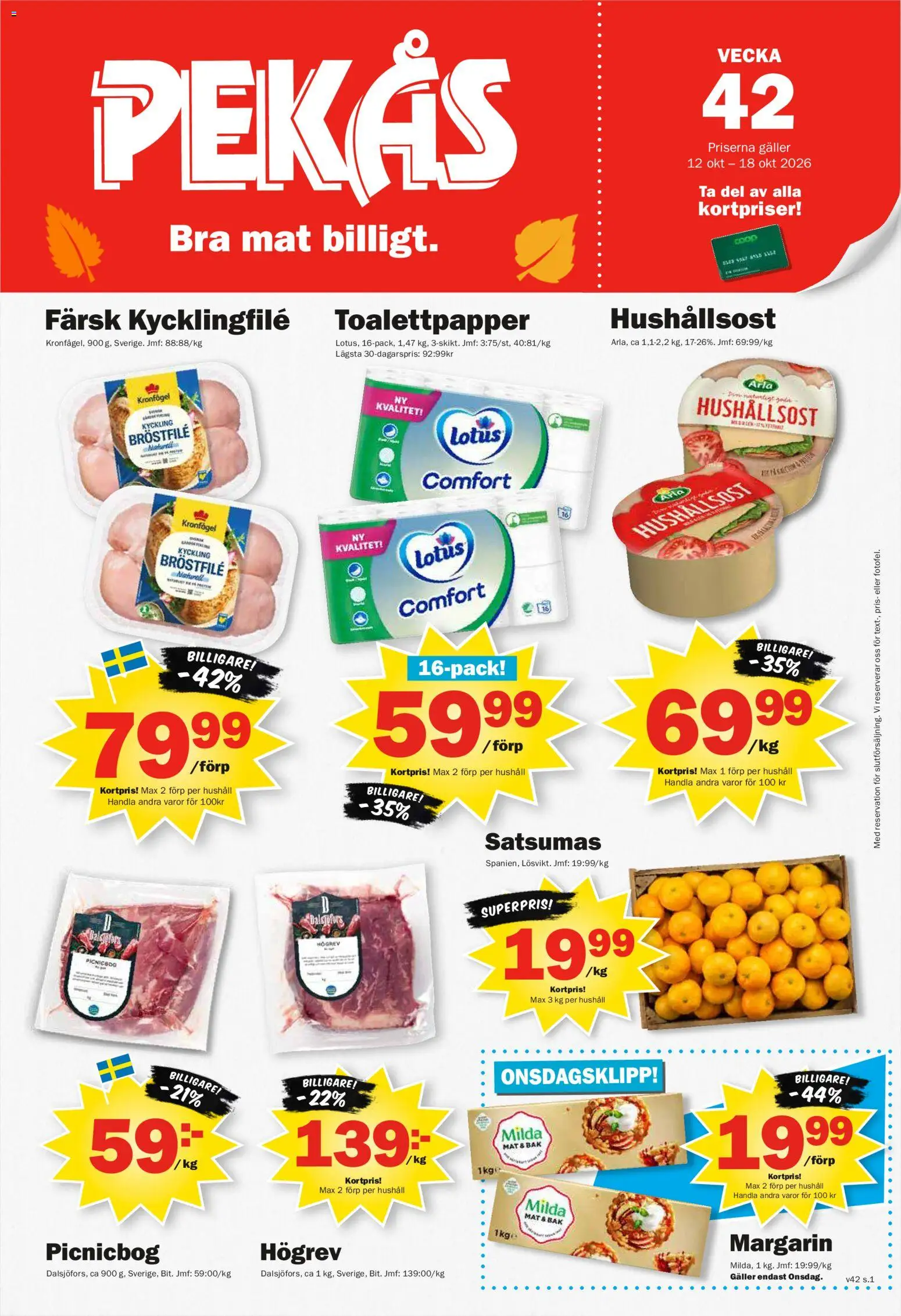 Förhandsgranska reklamblad Pekås erbjudanden från butik Pekås gäller från 12/10/2026 - Lotus, Kycklingfile, Toalettpapper, Galler, Margarin, Hushållsost, Kyckling