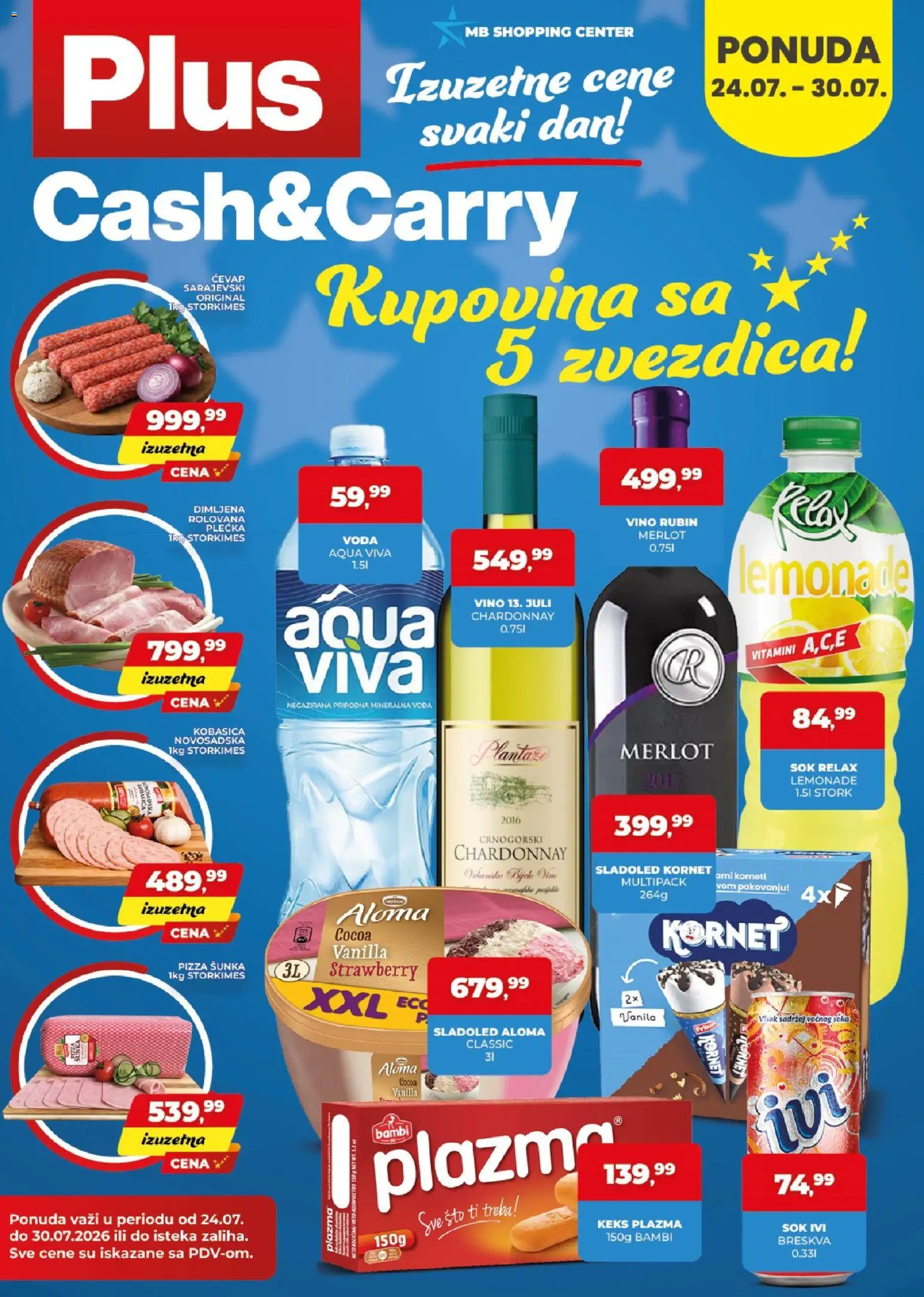 Pregled Plus Cash & Carry kataloga - važi od 24.07.2026 - Sladoled, Voda, Vino, Šunka, Sok, Chardonnay, Mineralna voda, Pizza šunka