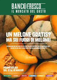 Anteprima dell'opuscolo Un melone gratis? Ma sei fuori di melone! dal negozio Offerte valido da 11/05/2026