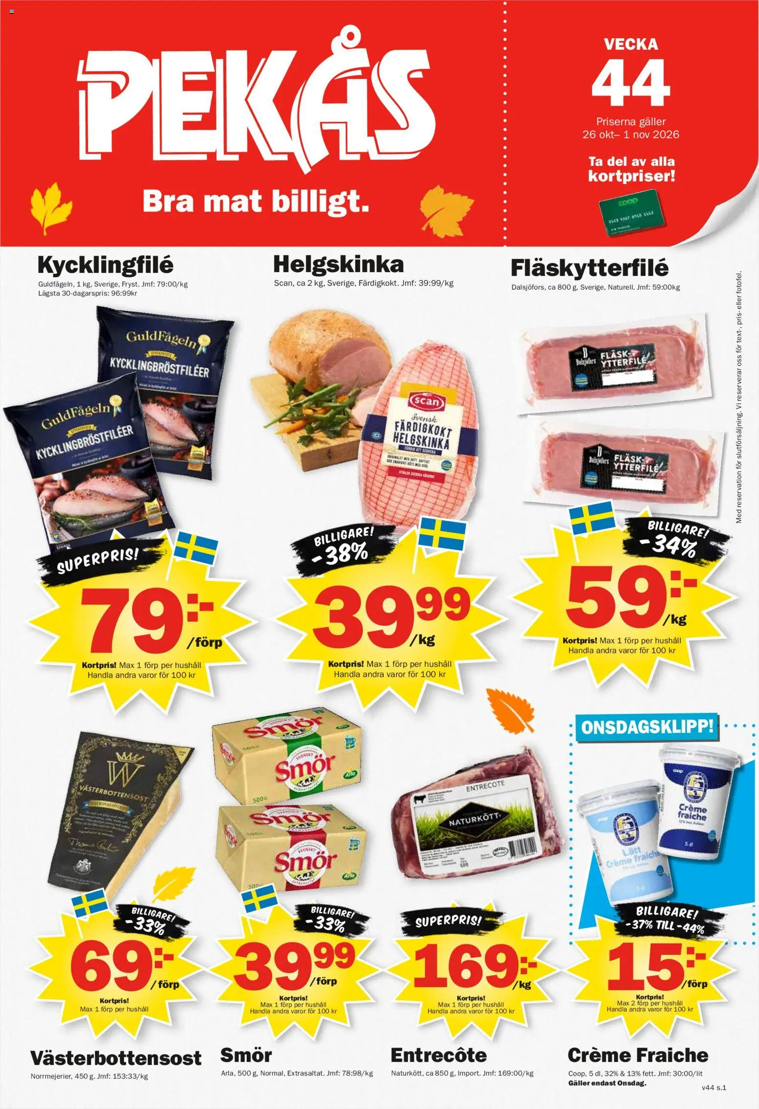 Förhandsgranska reklamblad Pekås erbjudanden från butik Pekås gäller från 26/10/2026 - Entrecote, Creme fraiche, Smör, Kycklingfile, Galler, Fläsk, Fläskytterfilé