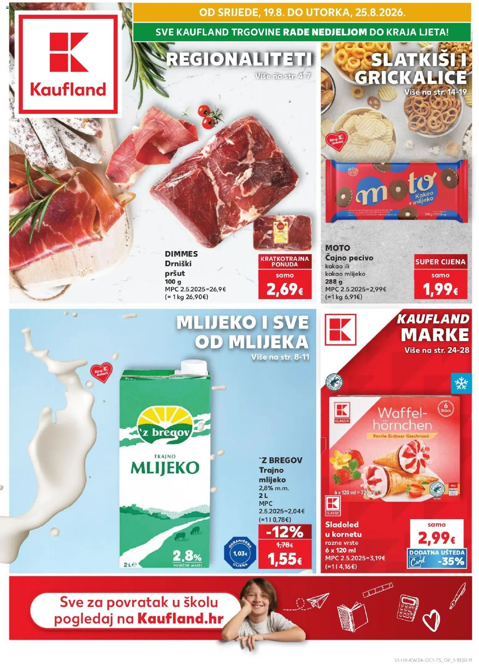 Pregled letka Kaufland - Slavonski Brod trgovine Kaufland vrijedi od 19.08.2026 - Sladoled, Mlijeko, Pršut, Kakao, Grickalice, Pecivo, Trajno mlijeko, Čajno pecivo