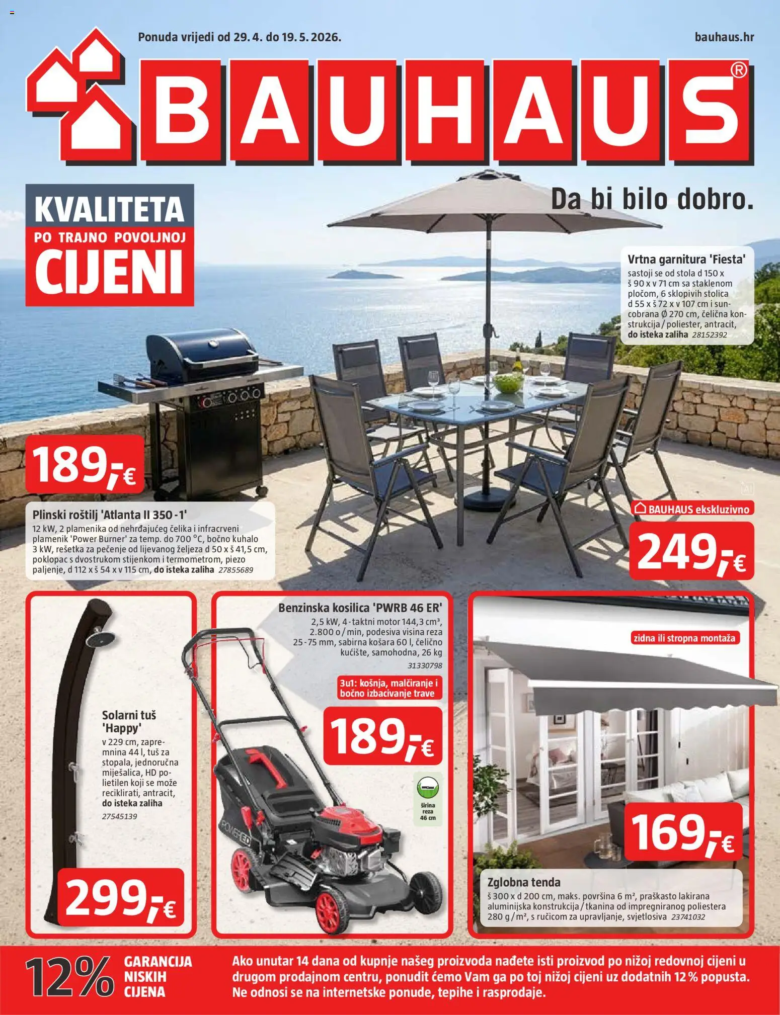 Pregled letka Bauhaus Katalog trgovine Bauhaus vrijedi od 29.04.2026 - Plinski roštilj, Vrtna garnitura, Tuš, Kosilica, Solarni tuš, Stolica, Tenda, Košara