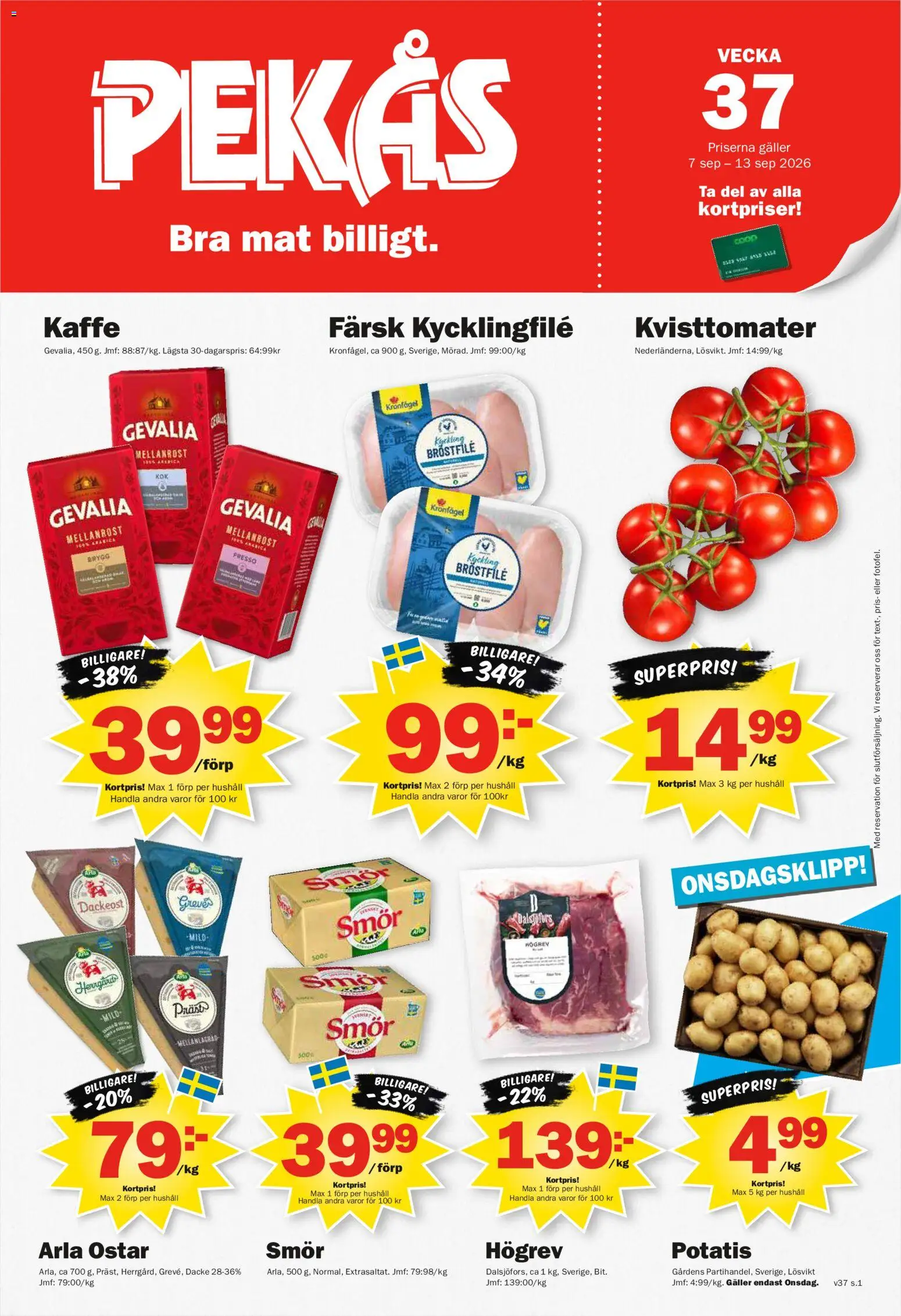 Förhandsgranska reklamblad Pekås erbjudanden från butik Pekås gäller från 07/09/2026 - Kaffe, Smör, Potatis, Kycklingfile, Galler, Kyckling