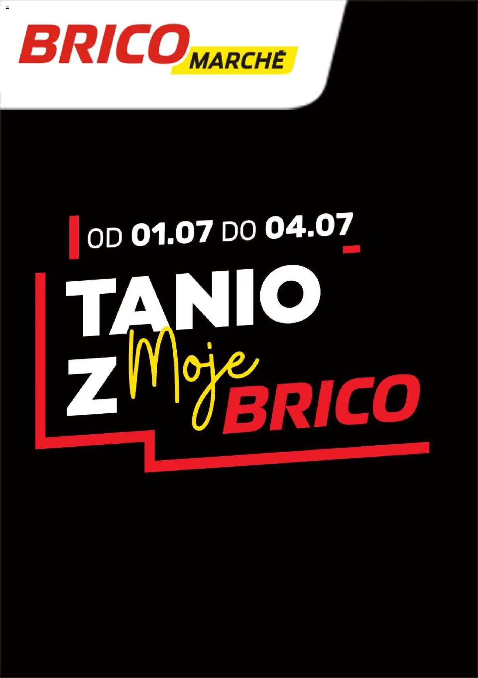 Pogląd gazetki "Brico Marché gazetka - Tanio z Moje Brico" ze sklepu Brico Marché ważnej od 01.07.2026