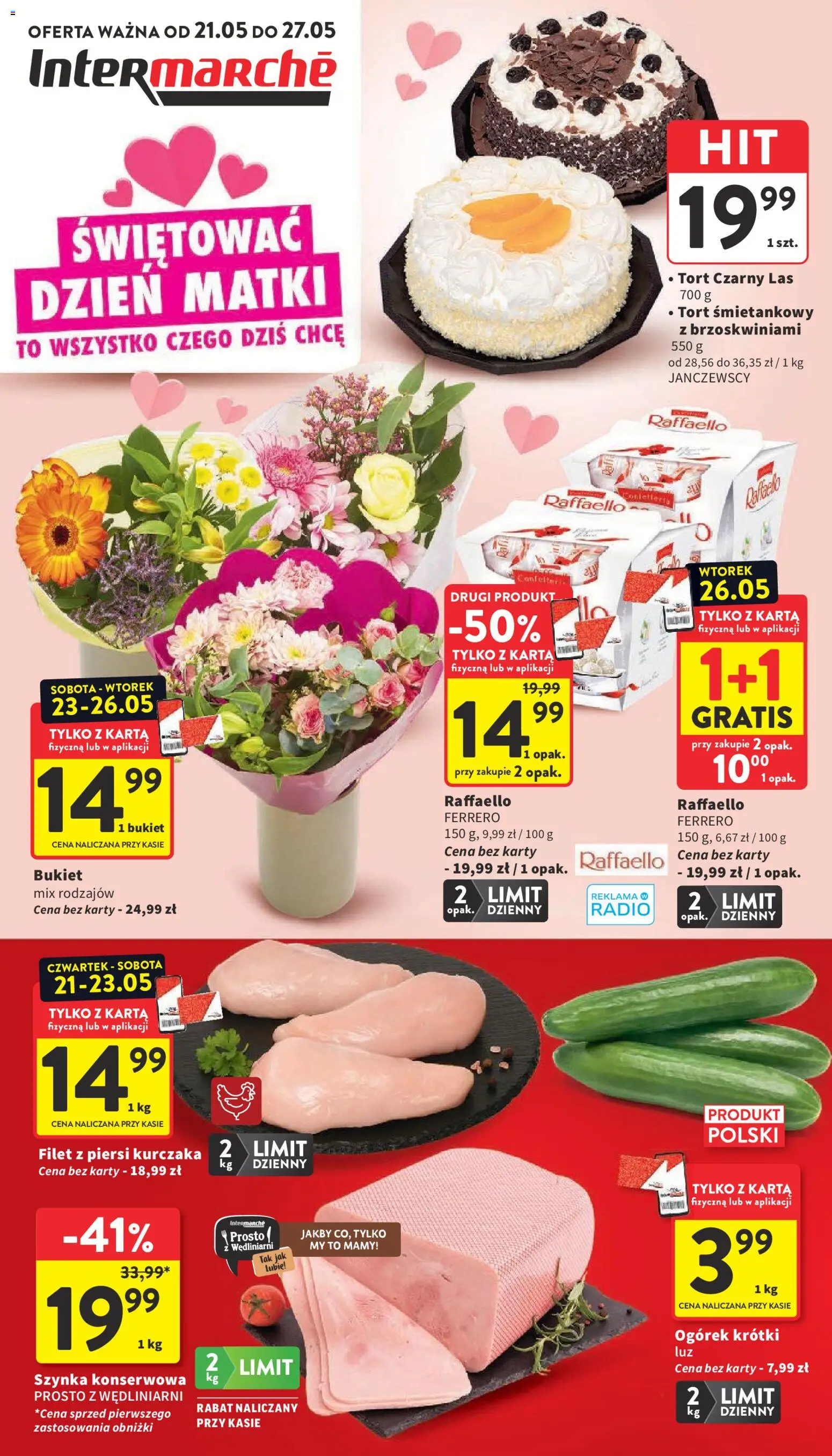 Pogląd gazetki "Intermarche gazetka" ze sklepu Intermarche ważnej od 21.05.2026 - Tort, Ogórek, Piersi, Karta, Szynka, Raffaello, Filet, Filet z piersi kurczaka