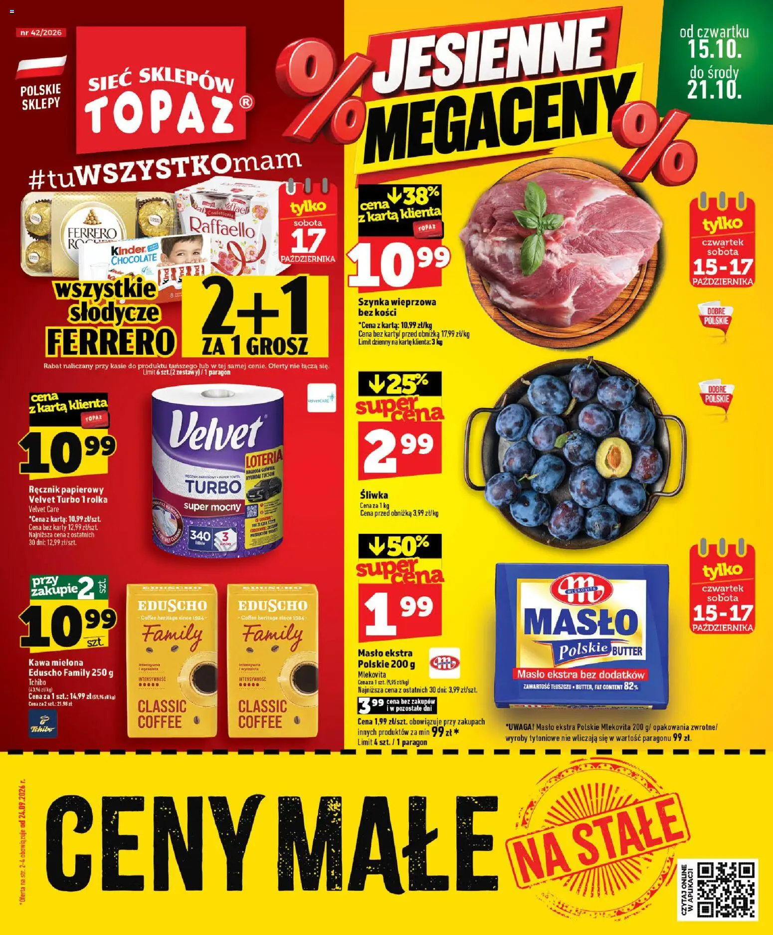 Pogląd gazetki "Topaz gazetka - Ceny małe na stałe" ze sklepu Topaz ważnej od 15.10.2026 - Tchibo, Kawa, Masło, Słodycze, Karta, Raffaello, Ręcznik papierowy, Szynka wieprzowa