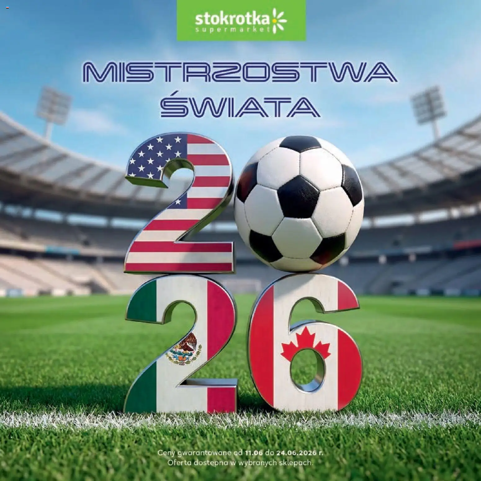 Pogląd gazetki "Stokrotka gazetka - Mistrzostwa Świata" ze sklepu Stokrotka ważnej od 11.06.2026