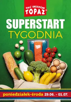 Pogląd gazetki "Topaz gazetka - Superstart tygodnia" ze sklepu Topaz ważnej od 29.06.2026