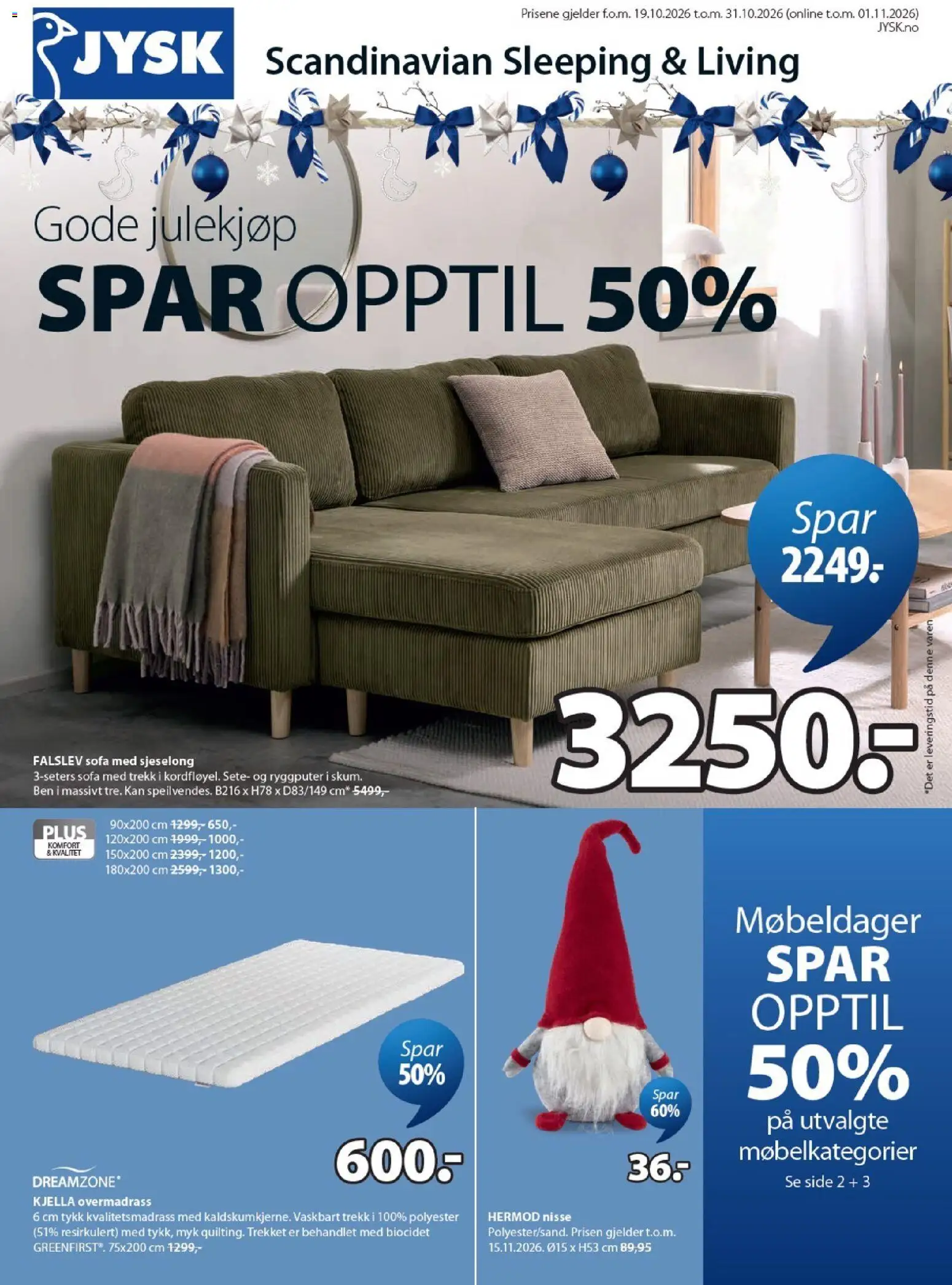 Forhåndsvis JYSK kundeavis fra butikk JYSK gyldig fra 19/10/2026 - Overmadrass, Sofa, Sjeselong