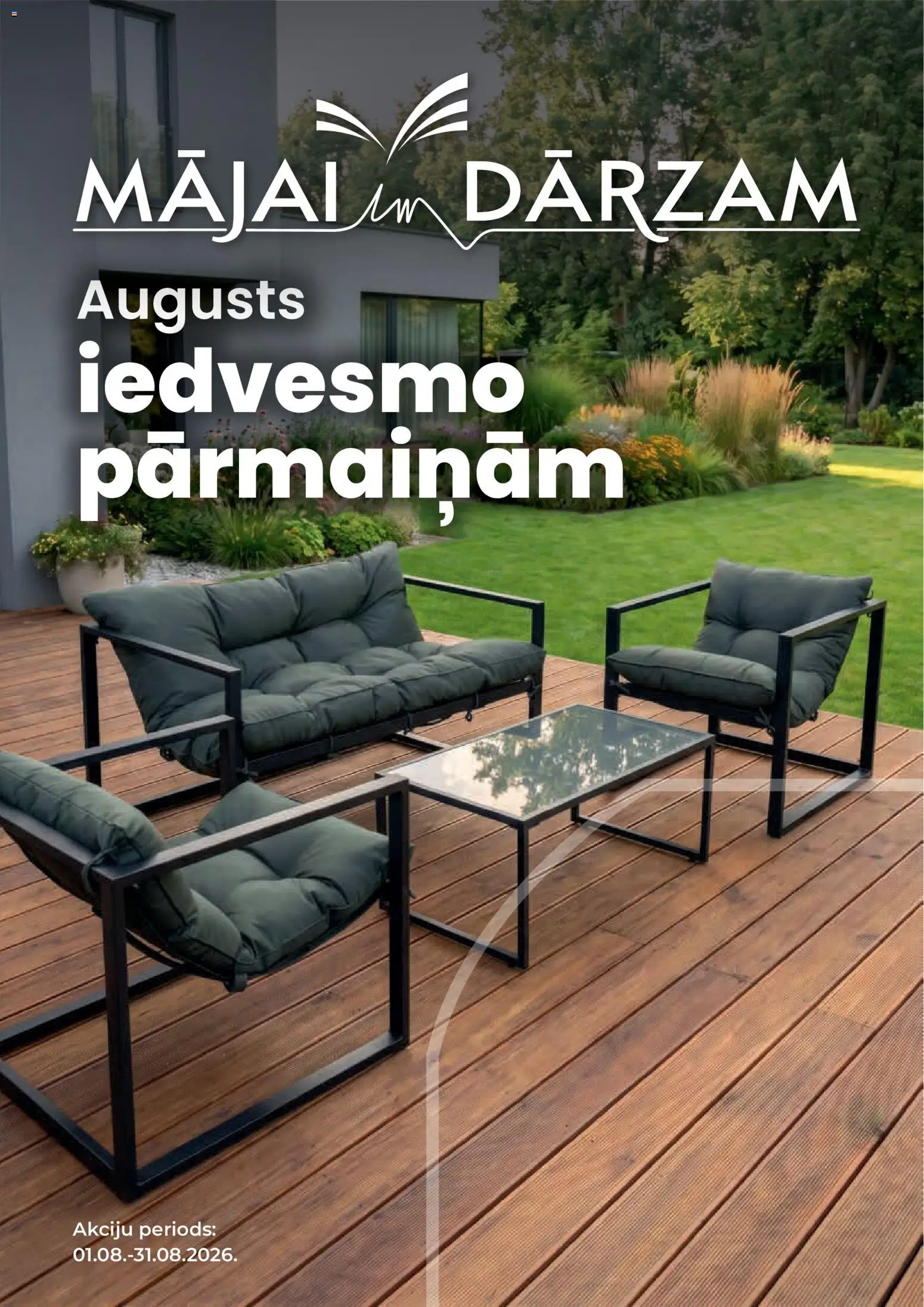 Skatīt MĀJAI UN DĀRZAM akciju bukletu, derīgs no 01.08.2026.