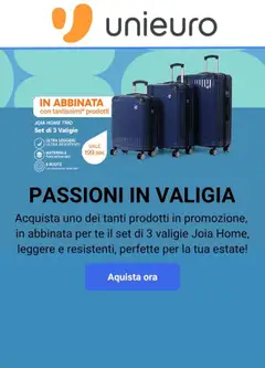 Anteprima del volantino Volantino Unieuro - passioni in valigia abbinate valido a partire dal 01/07/2026