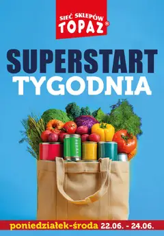 Pogląd gazetki "Topaz gazetka - Superstart tygodnia" ze sklepu Topaz ważnej od 22.06.2026